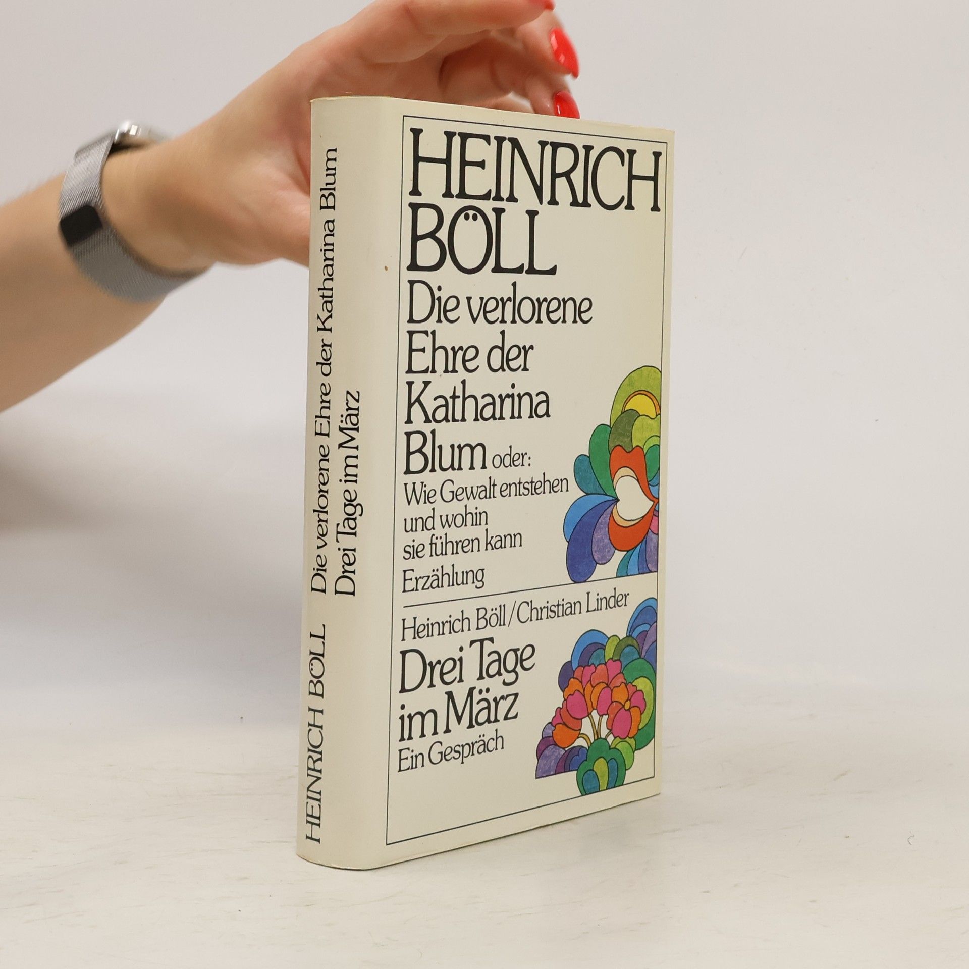 Heinrich Böll Die verlorene Ehre der Katharina Blum. Drei Tage im März