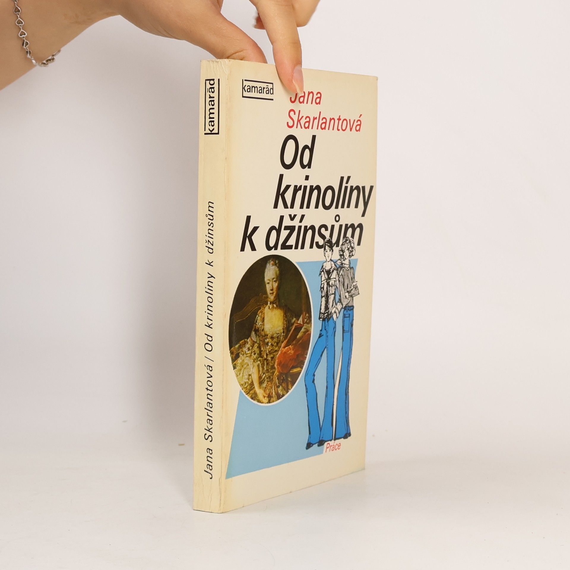 Jana Skarlantová Od krinolíny k džínsům