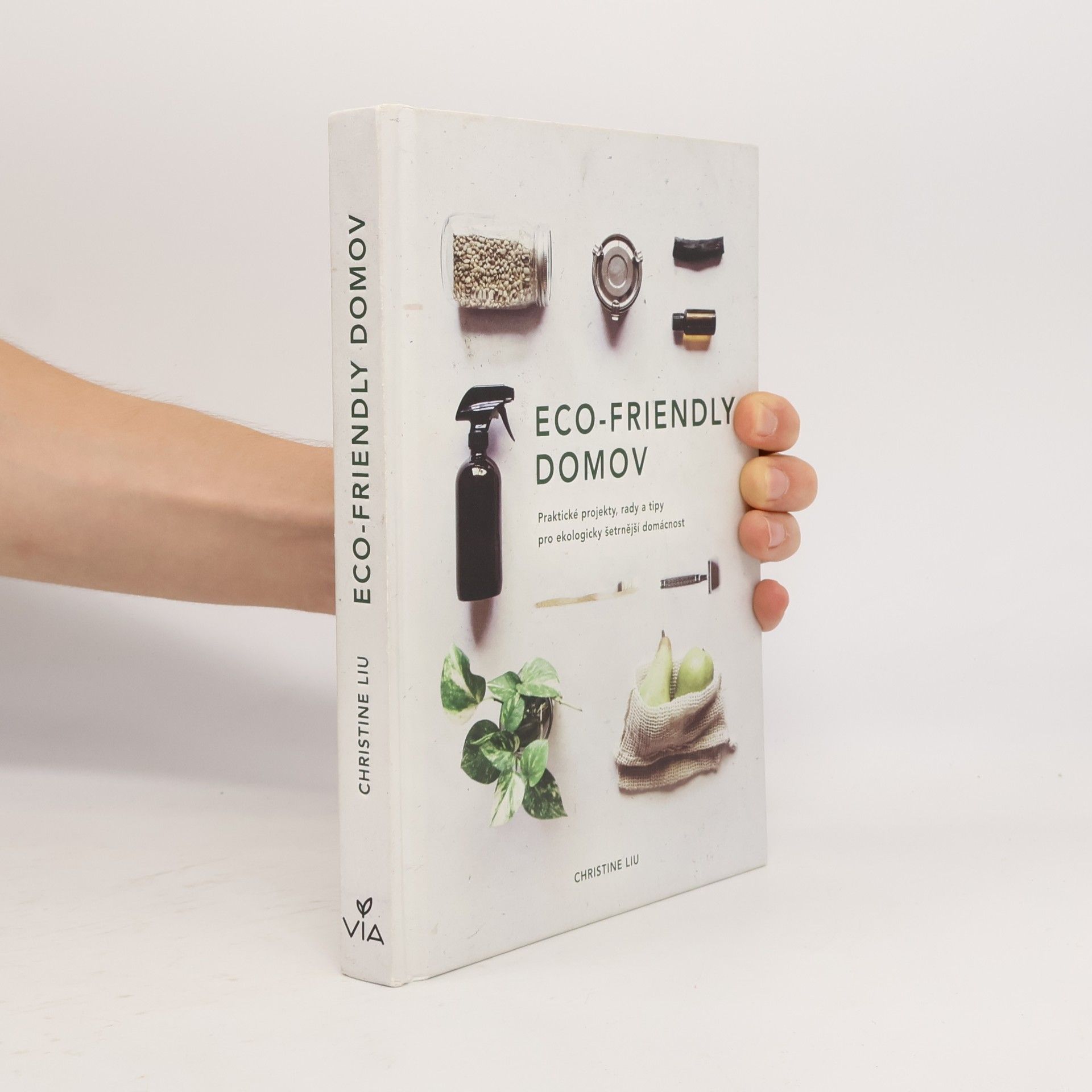 Christine Liu Eco-friendly domov: Praktické projekty, rady a tipy pro ekologicky šetrnější domácnost