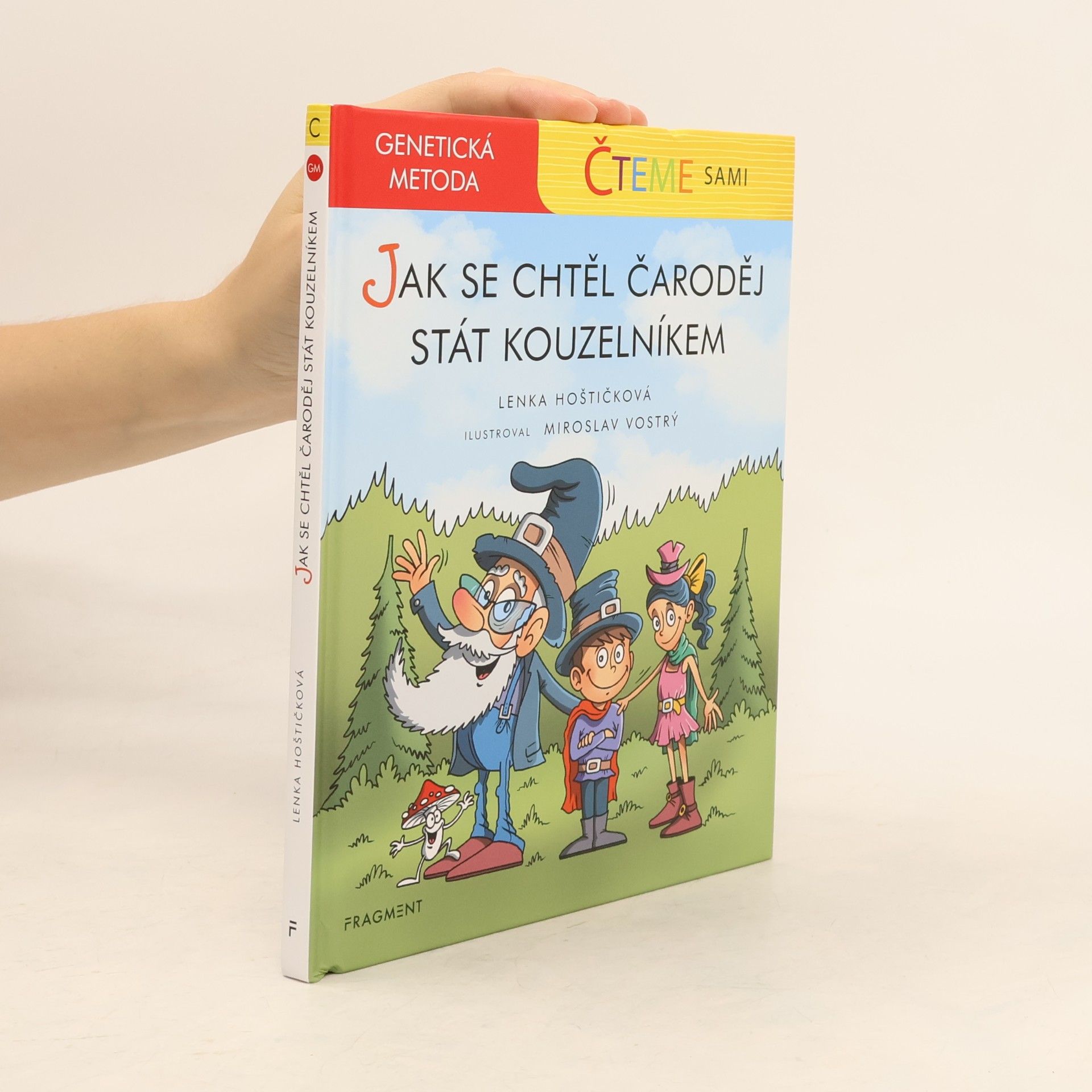 Lenka Hoštičková Jak se chtěl čaroděj stát kouzelníkem