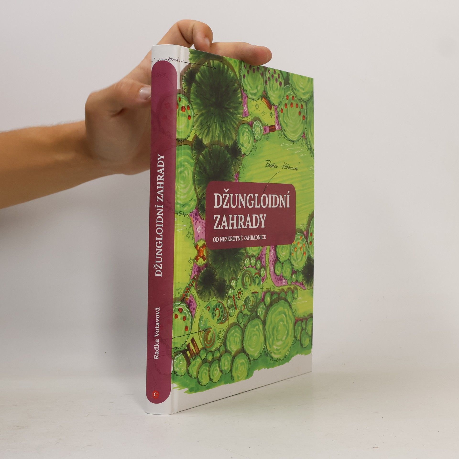 Radka Votavová Džungloidní zahrady od nezkrotné zahradnice