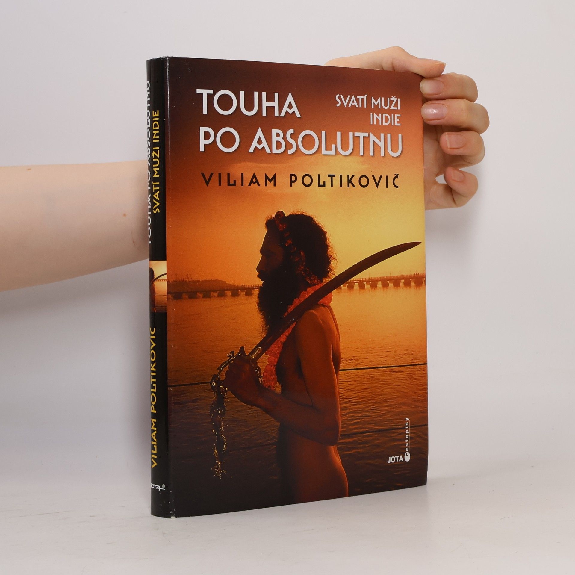 Viliam Poltikovič Touha po absolutnu - Svatí muži Indie