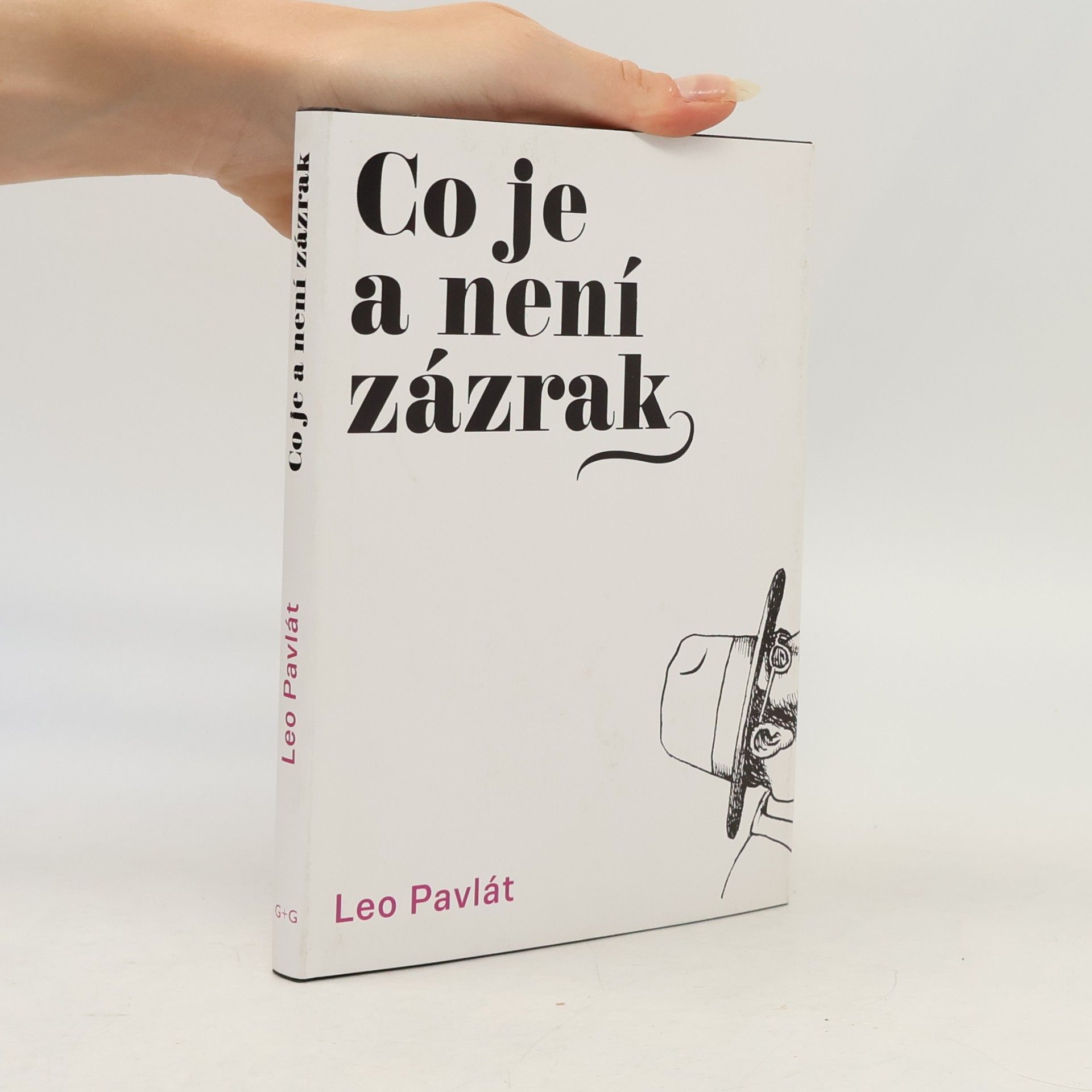 Leo Pavlát Co je a není zázrak