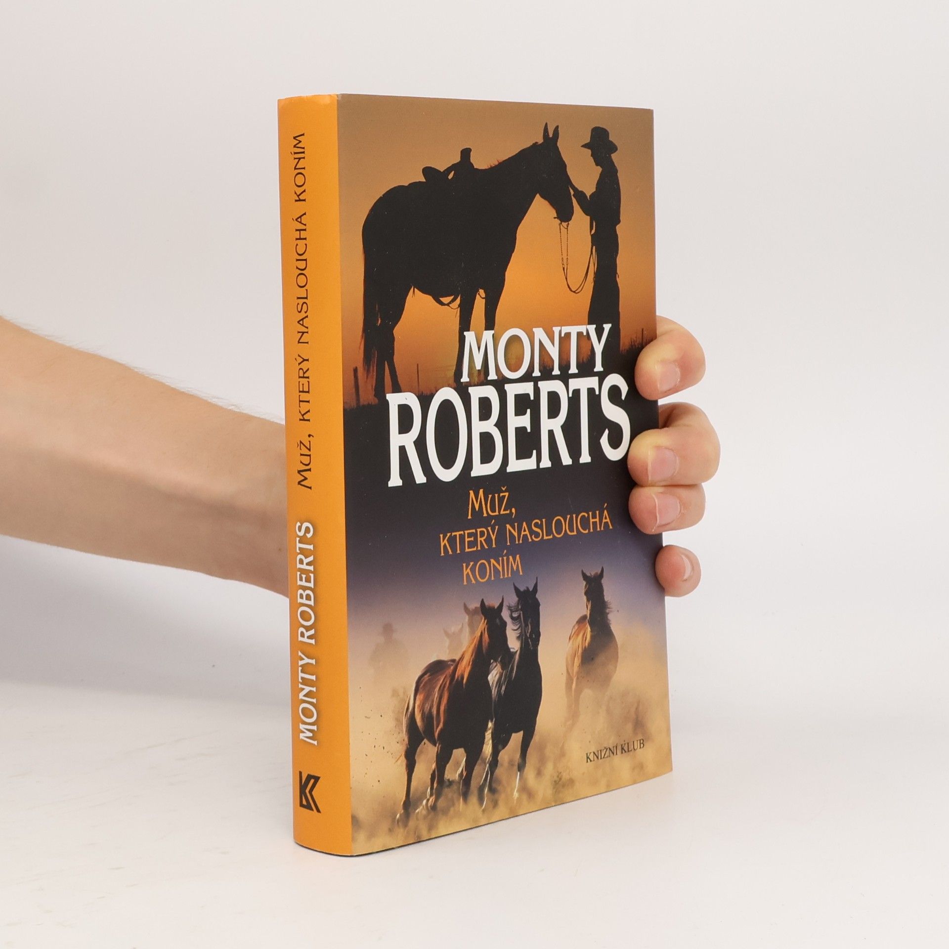 Monty Roberts Muž, který naslouchá koním