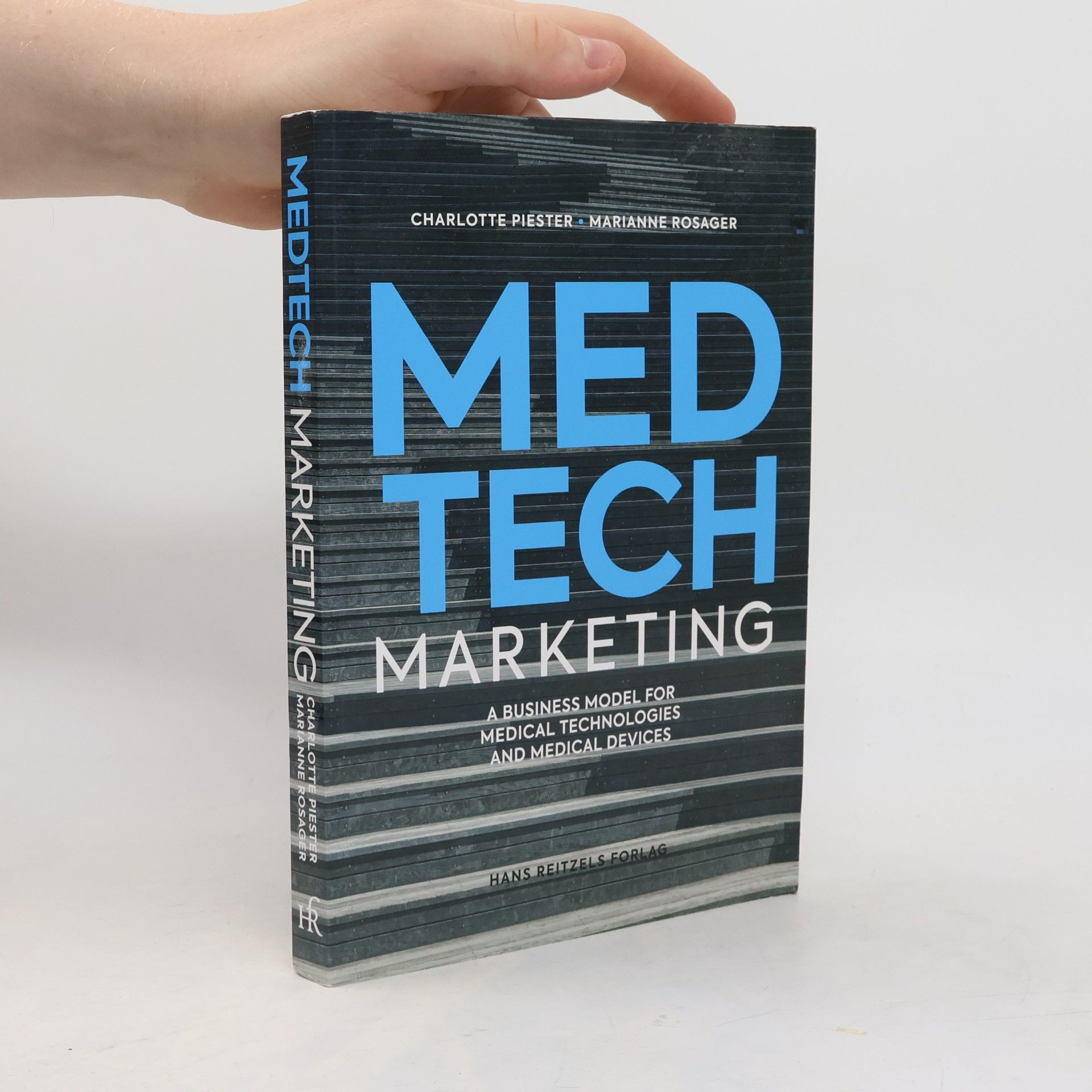 Marianne Rosager MedTech marketing : a business model for medical technologies and medical devices