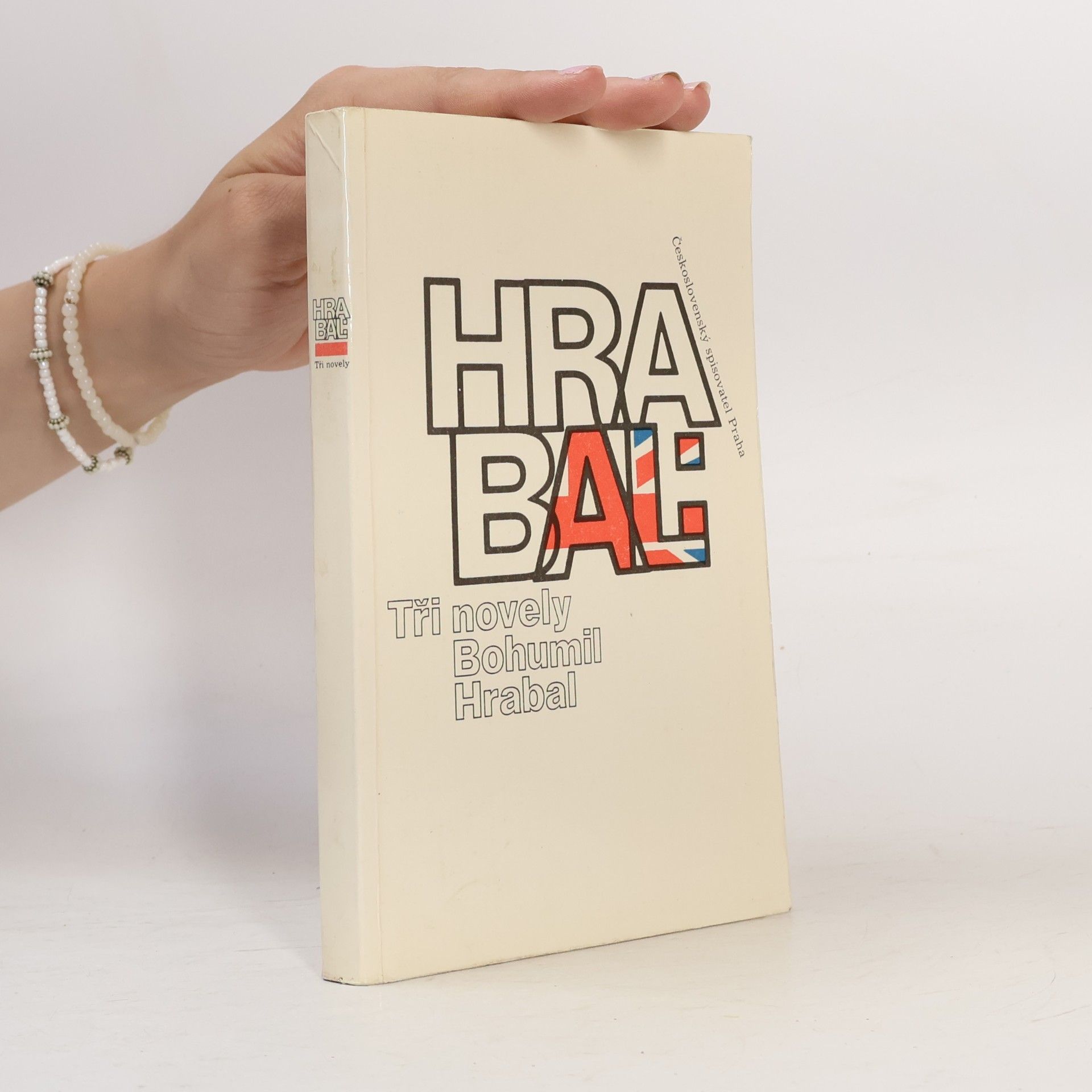 Bohumil Hrabal Bohumil Hrabal. Tři novely
