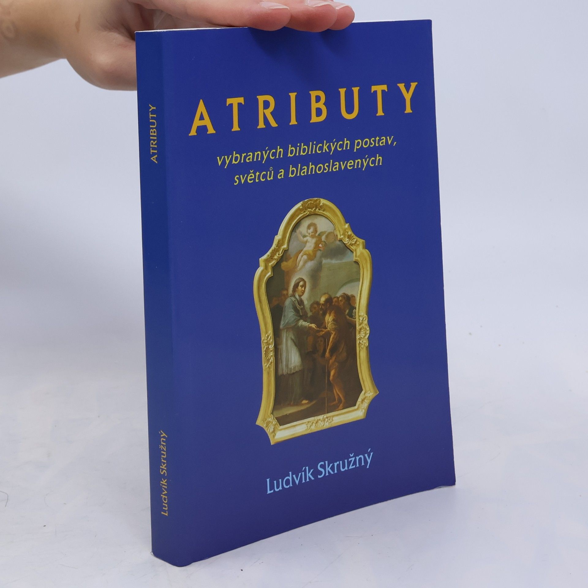 Ludvík Skružný Atributy vybraných biblických postav, světců a blahoslavených