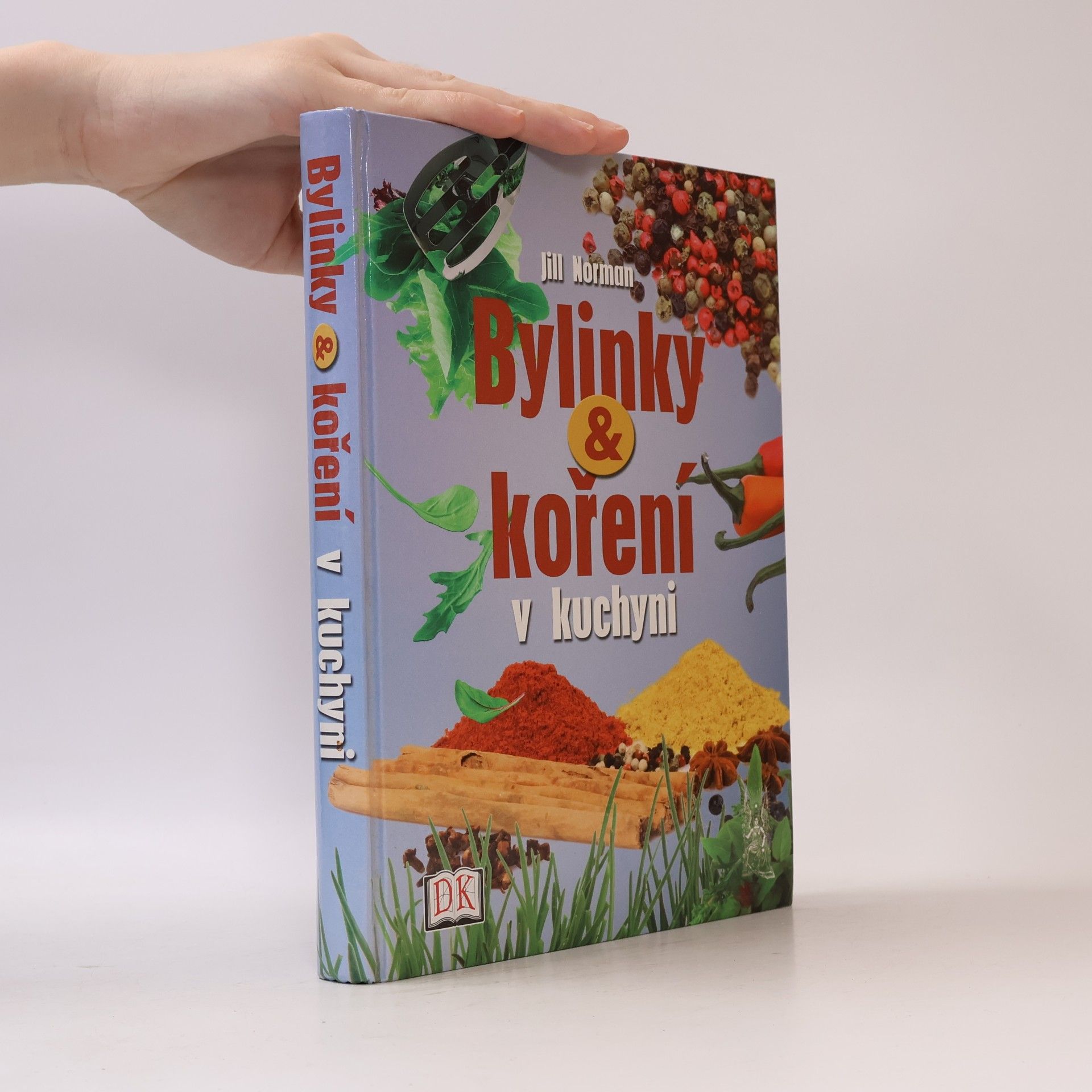 Jill Norman Bylinky a koření v kuchyni