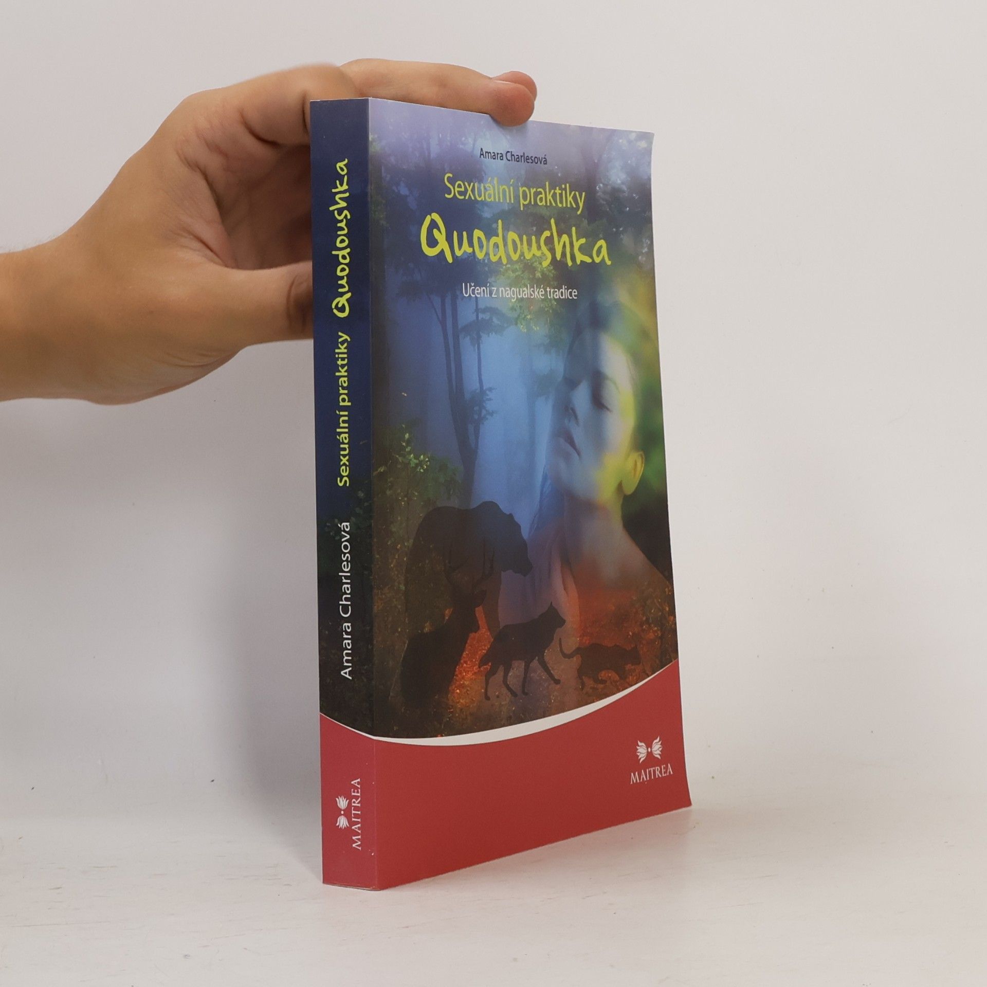 Amara Charles Sexuální praktiky Quodoushka. Učení z nagualské tradice