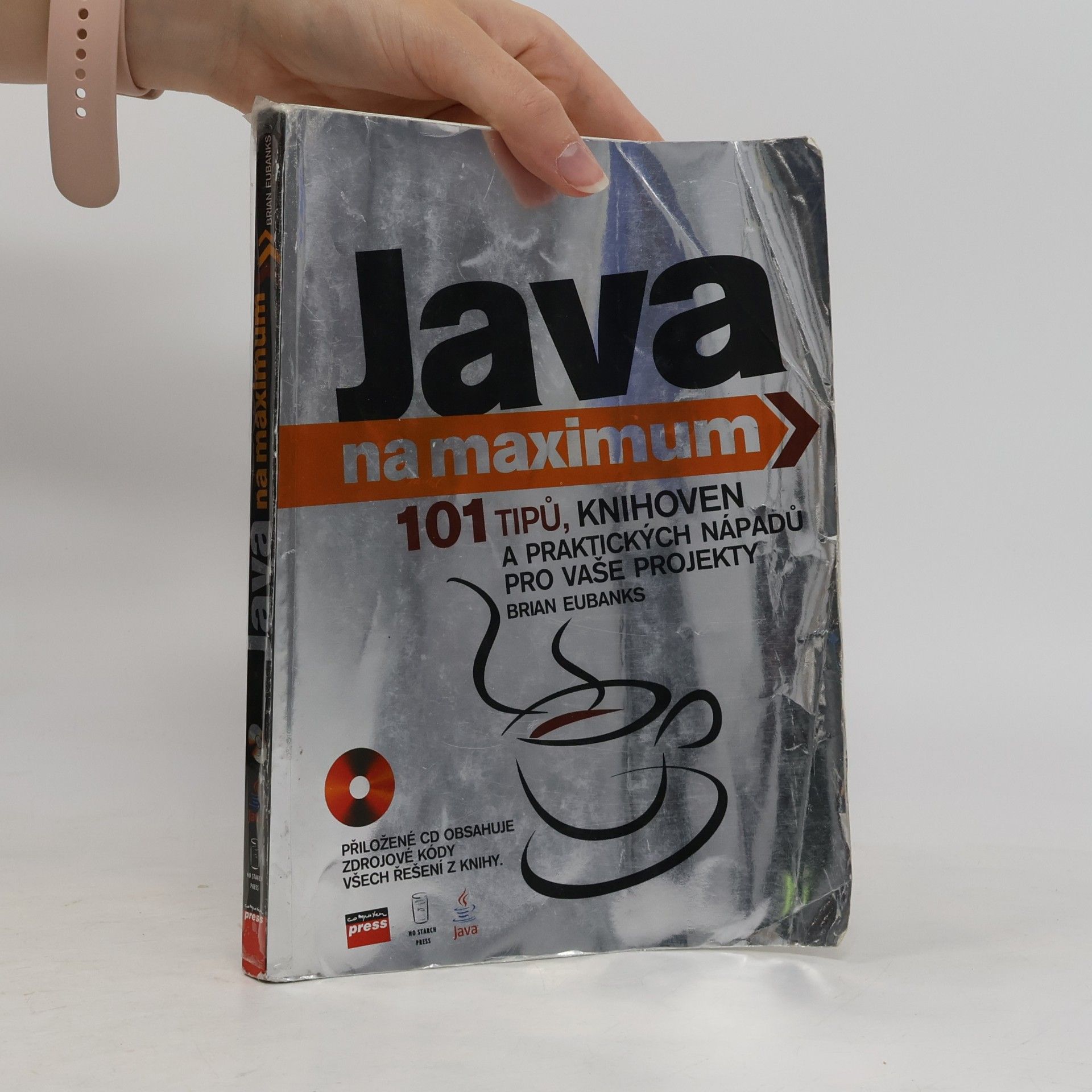 Brian D. Eubanks Java na maximum : [101 tipů, knihoven a praktických nápadů pro vaše projekty]