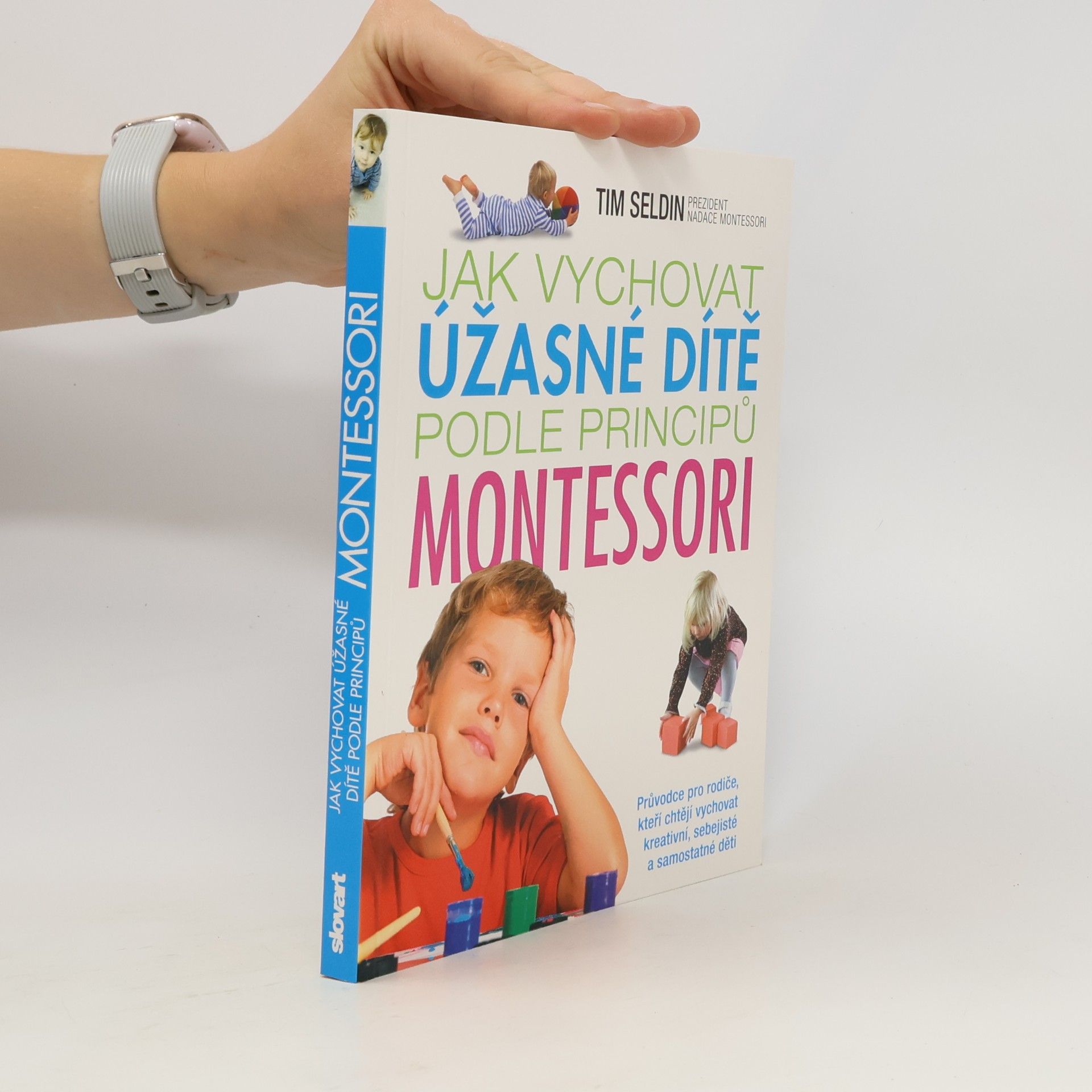 Tim Seldin Jak vychovat úžasné dítě podle principů Montessori