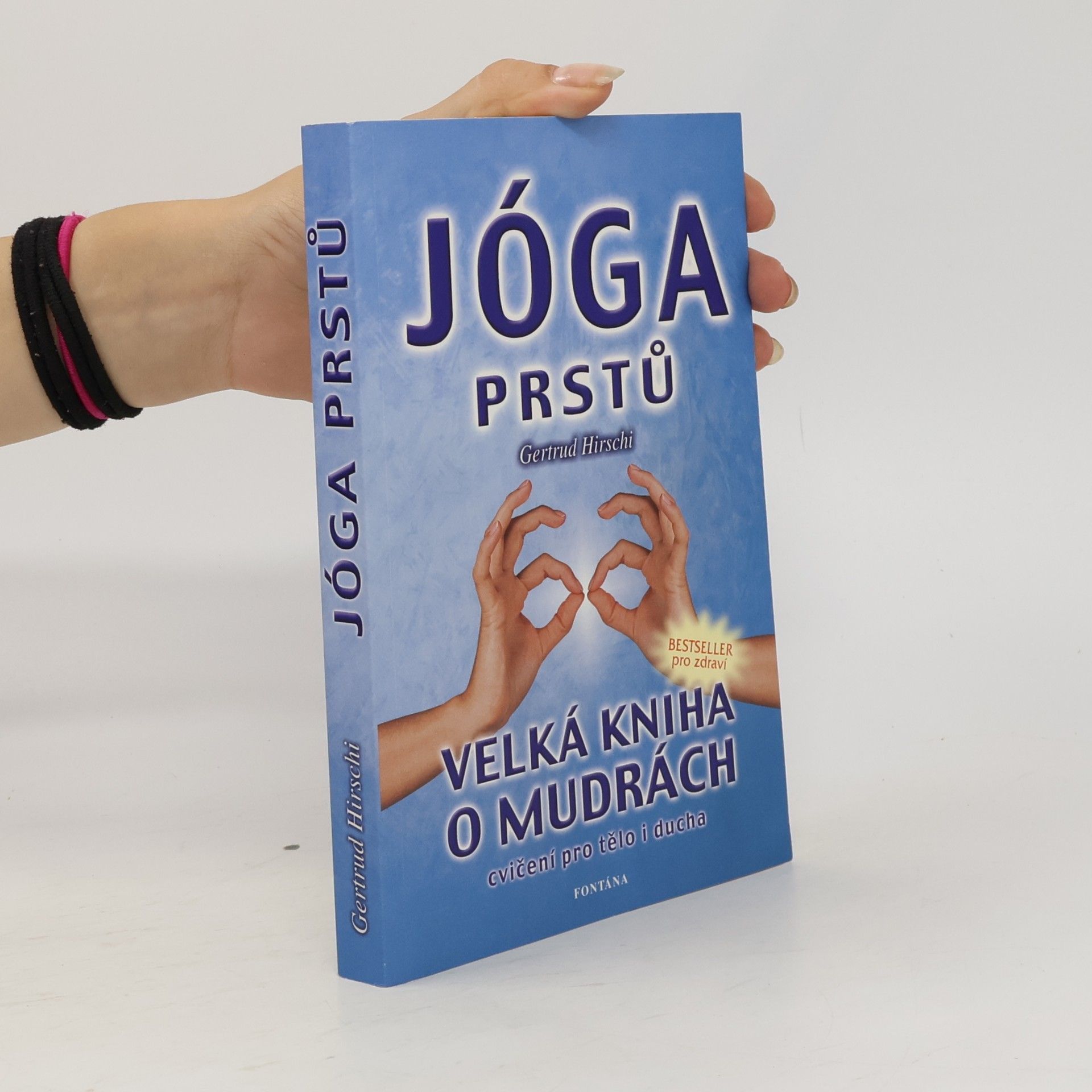 Jóga prstů : mudry - cvičení pro tělo i ducha