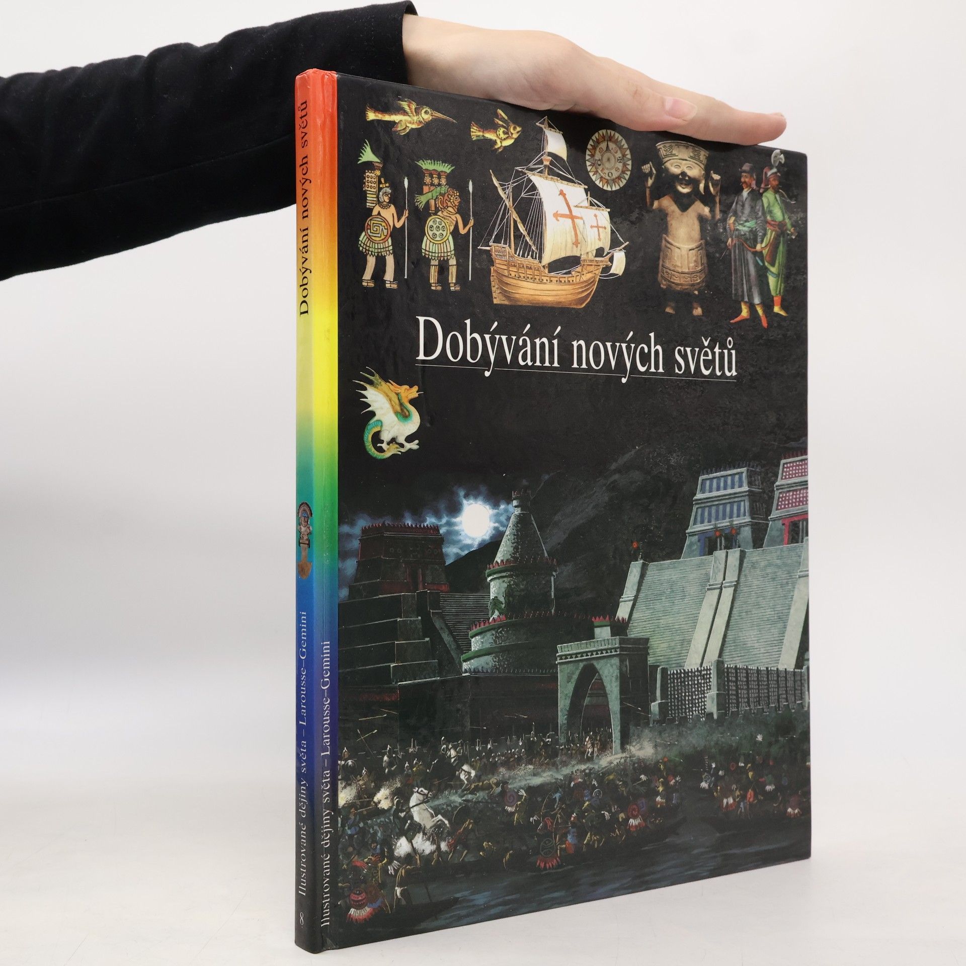 Nicole Baron Ilustrované dějiny světa 8. Dobývání nových světů