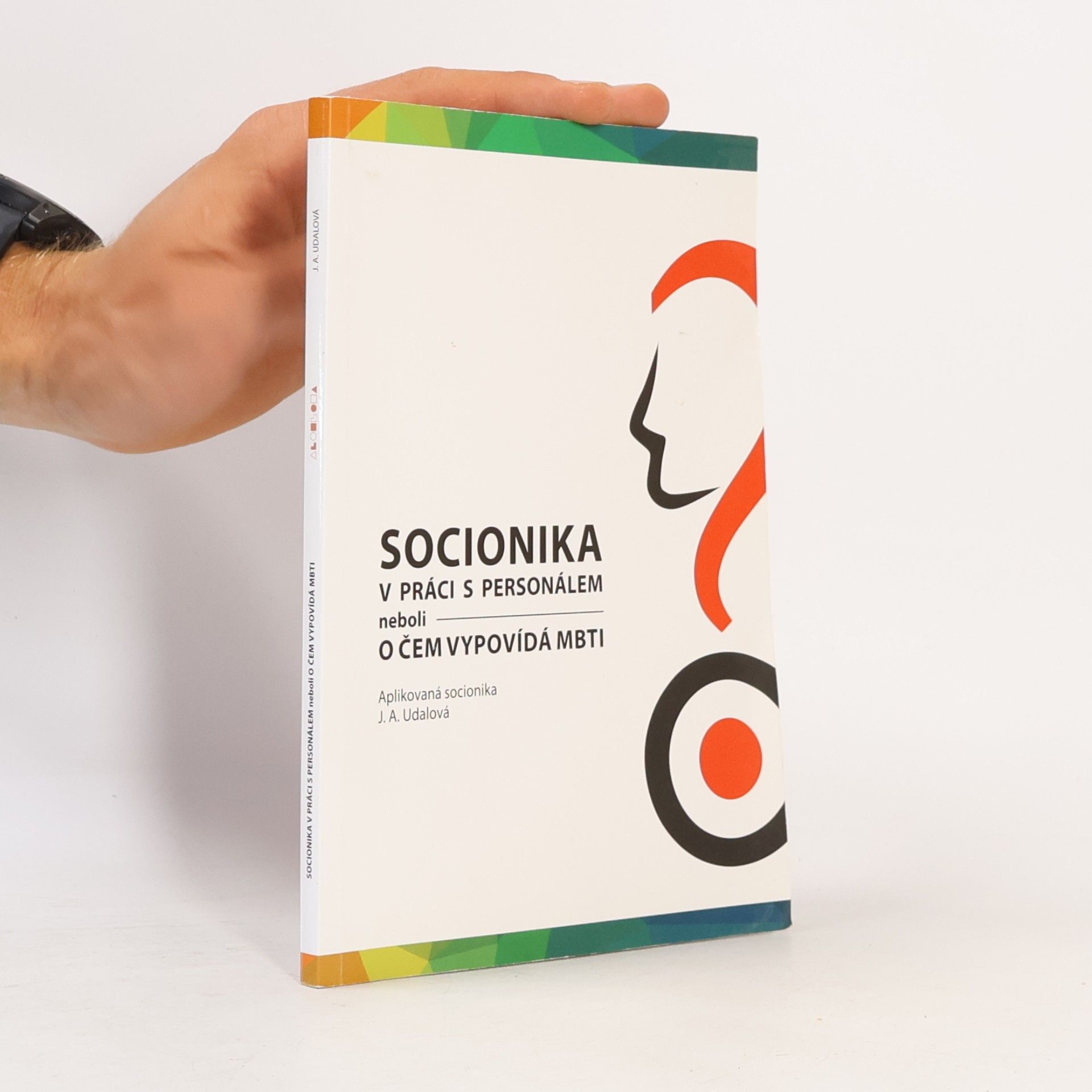 Jelena Andrejevna Udalová Socionika v práci s personálem, neboli, O čem vypovídá MBTI