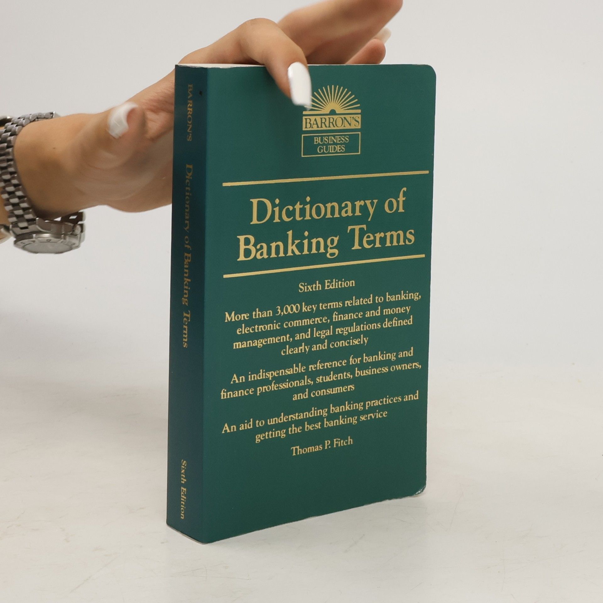 Thomas P. Fitch Dictionary of Banking Terms - Sixth Edition