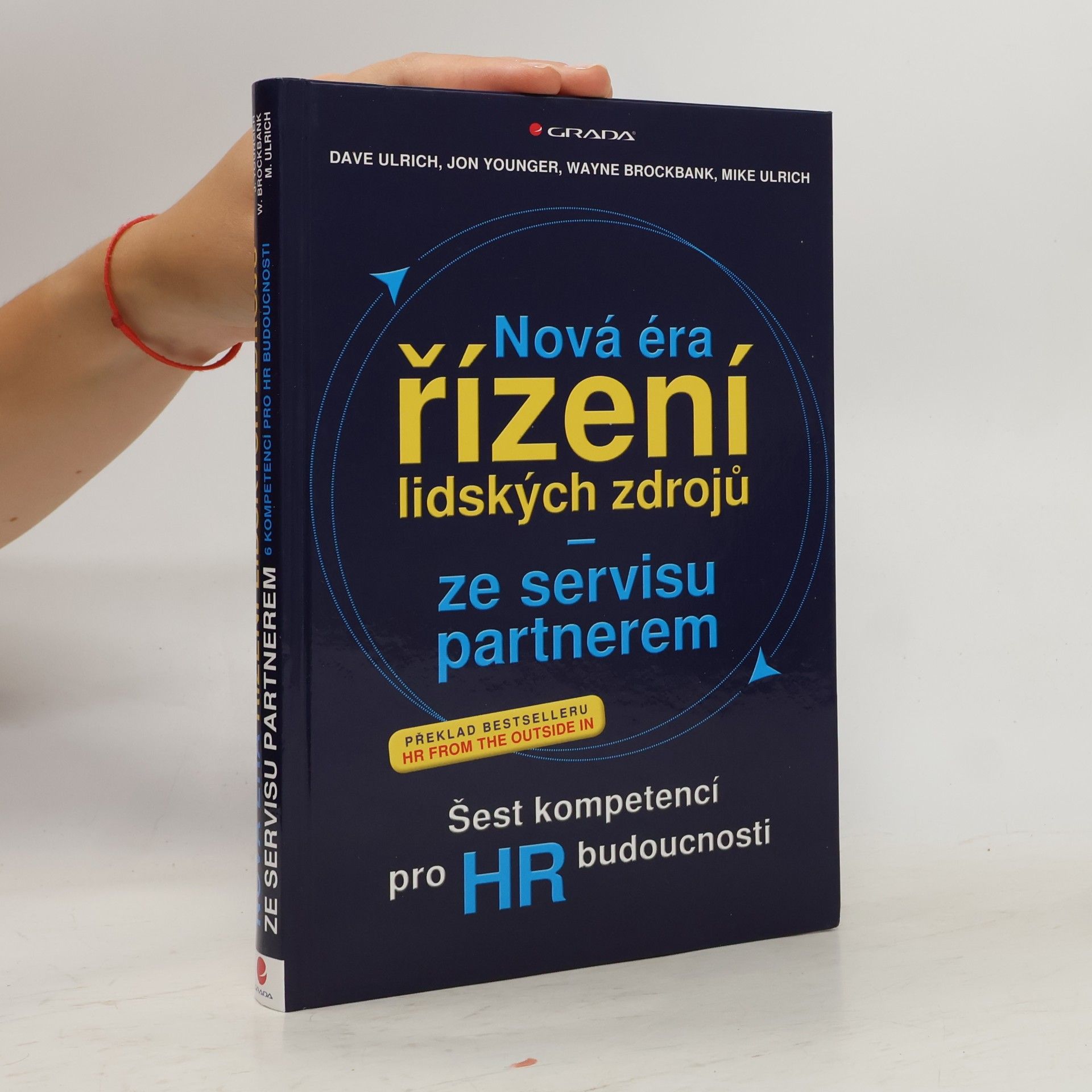 Ulrich Mike Nová éra řízení lidských zdrojů - ze servisu partnerem : šest kompetencí pro HR budoucnosti