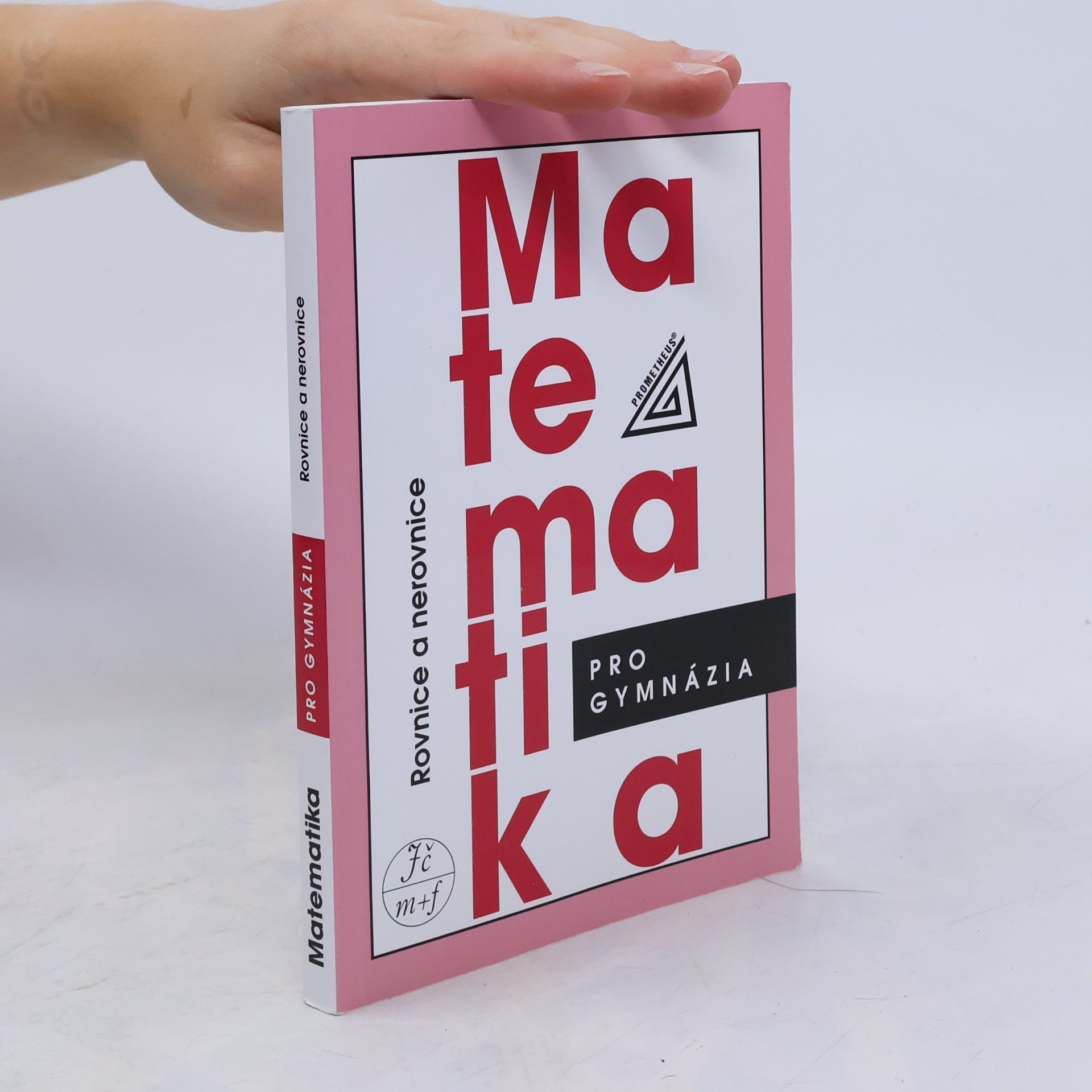 Jura Charvát Matematika pro gymnázia. Rovnice a nerovnice