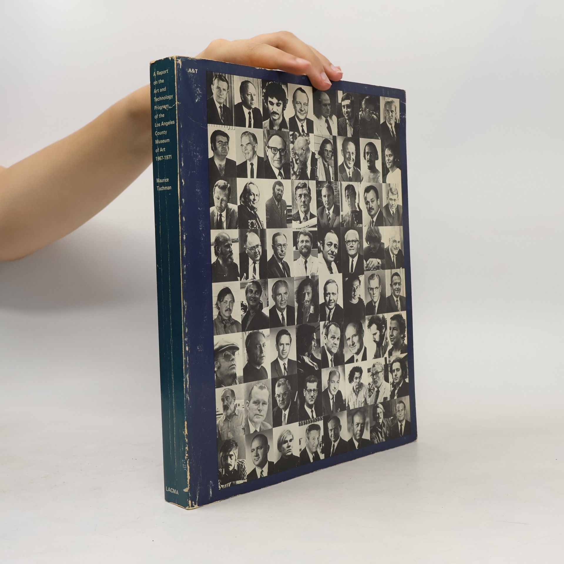 Maurice Tuchman A Report on the Art and Technology Program of the Los Angeles County Museum of Art 1967-1971