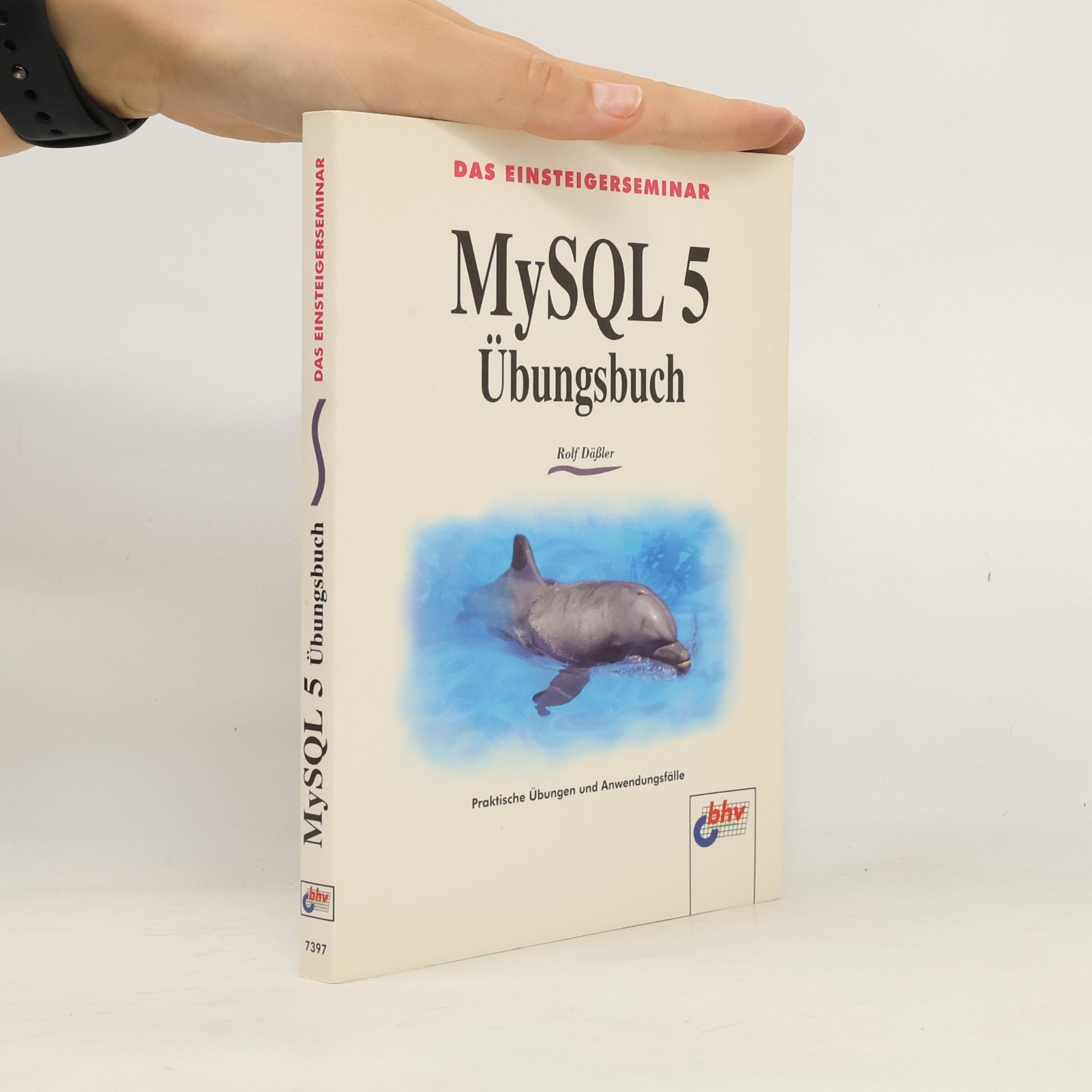 Rolf Da ßler Das Einsteigerseminar MySQL 5