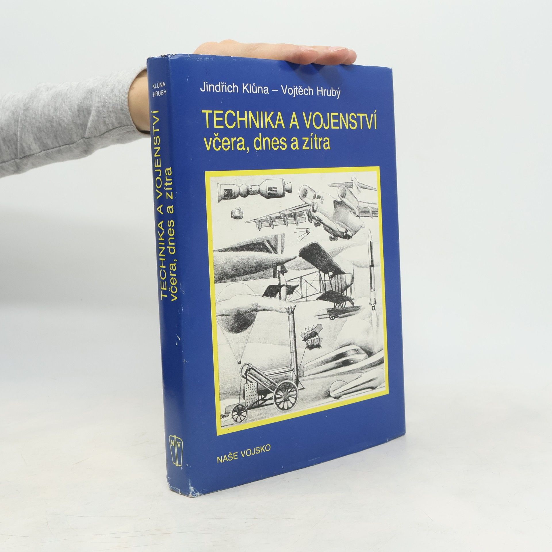 Jindřich Klůna Technika a vojenství včera, dnes a zítra