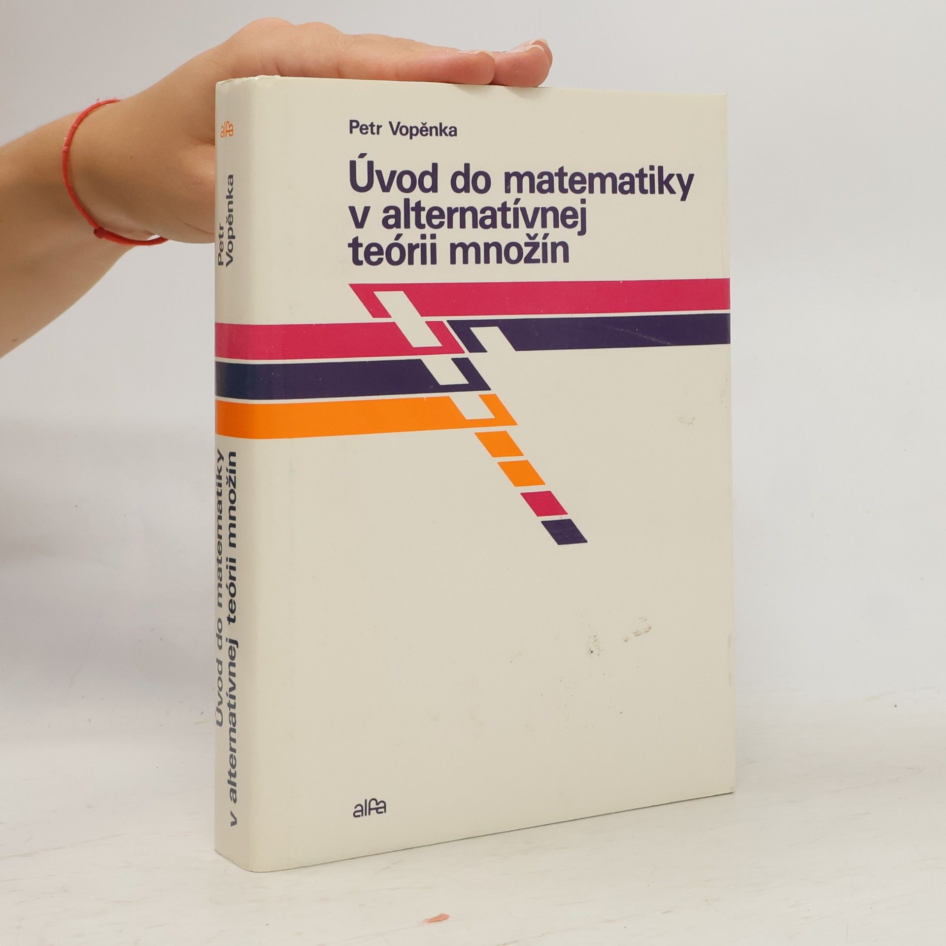 Petr Vopěnka Úvod do matematiky v alternatívnej teórii množín