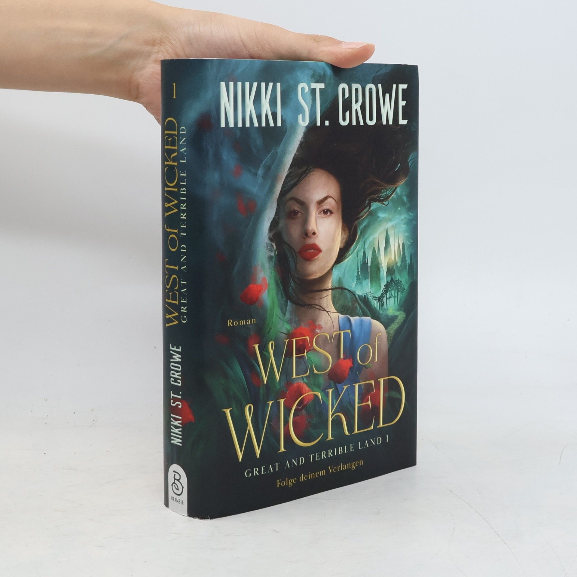 Nikki St. Crowe Great and Terrible Land - 1: West of Wicked. Folge deinem Verlangen