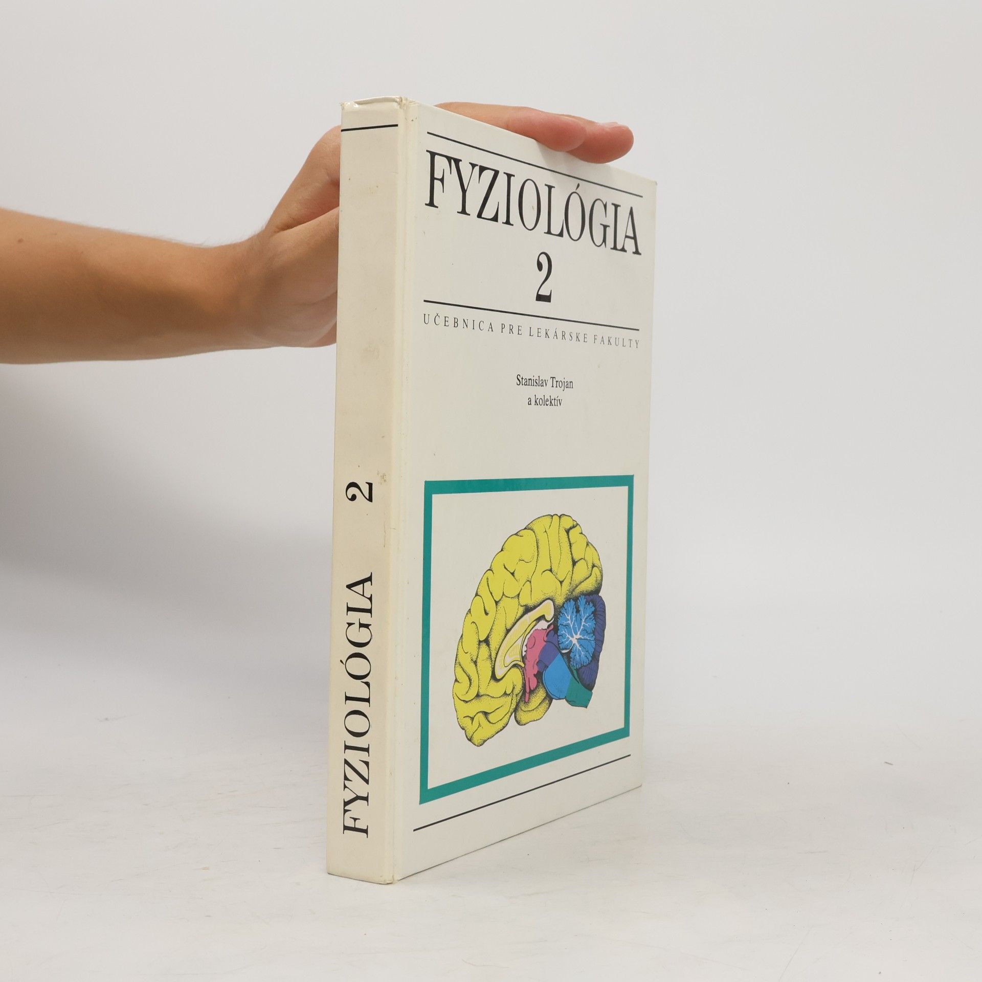 Stanislav Trojan Fyziológia 2 : učebnica pre lekárske fakulty