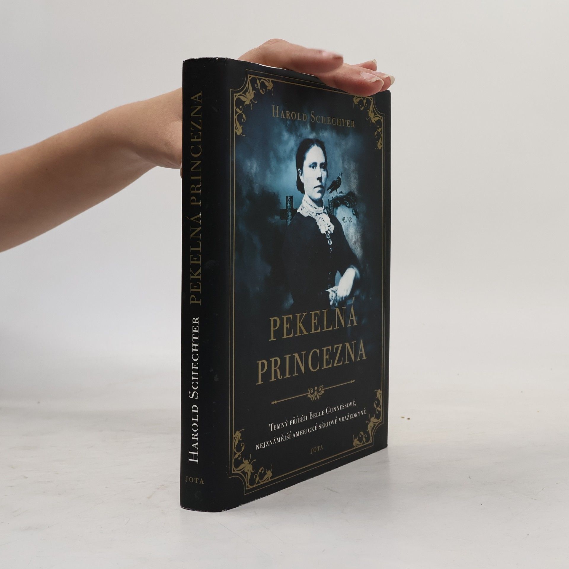 Harold Schechter Pekelná princezna. Temný příběh Belle Gunnessové, nejznámější americké sériové vražedkyně