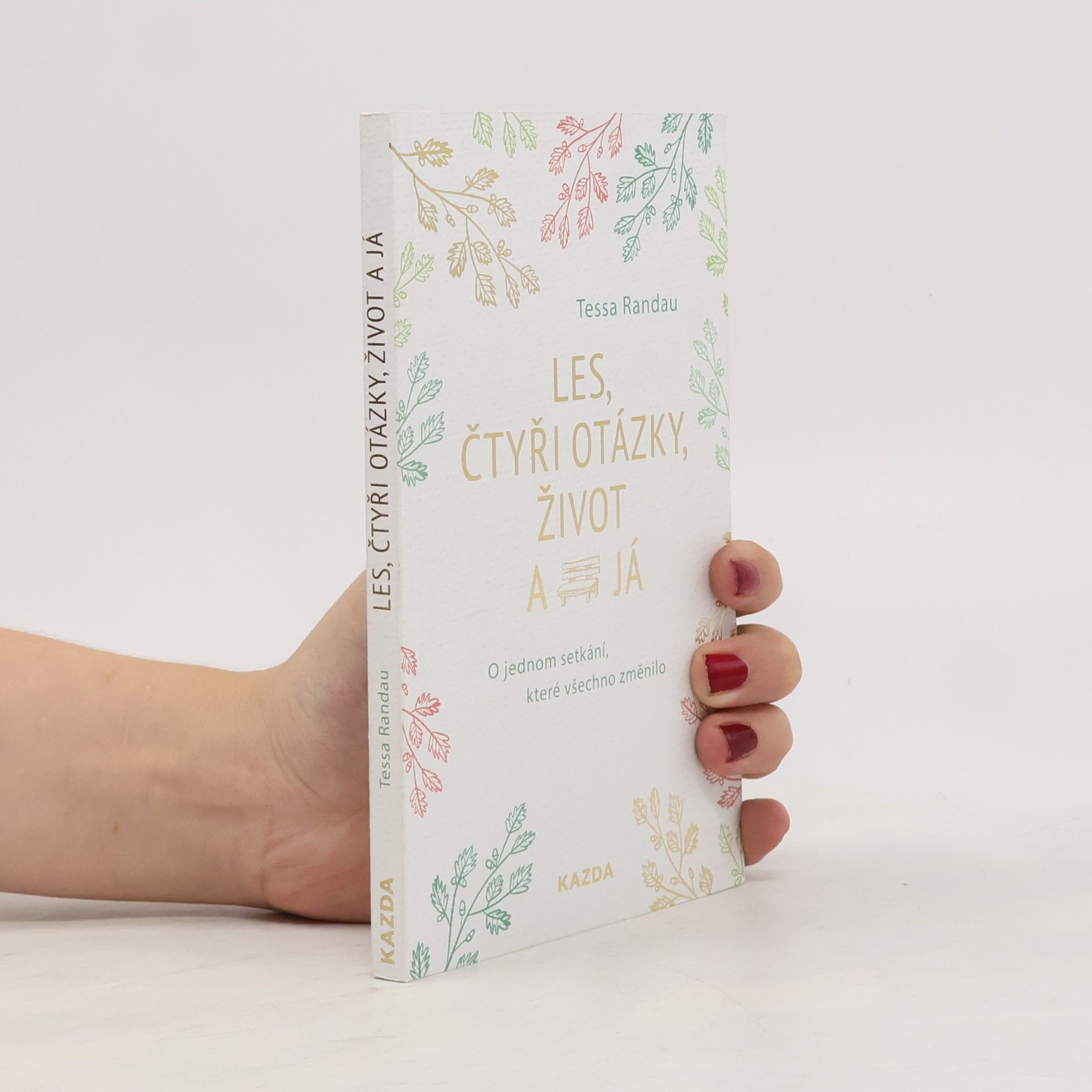 Tessa Randau Les, čtyři otázky, život a já : o jednom setkání, které všechno změnilo