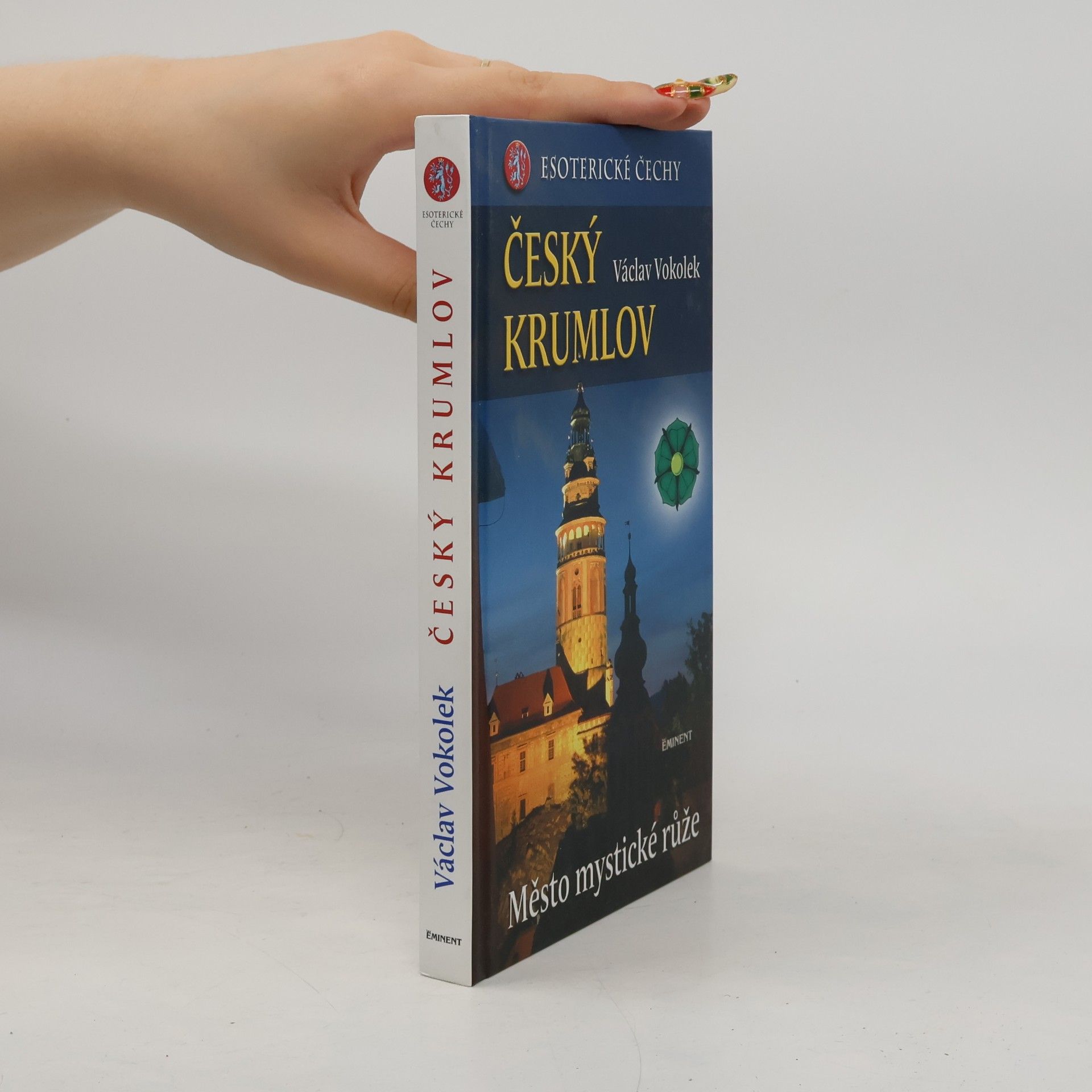 Václav Vokolek Esoterické Čechy. Český Krumlov : město mystické růže