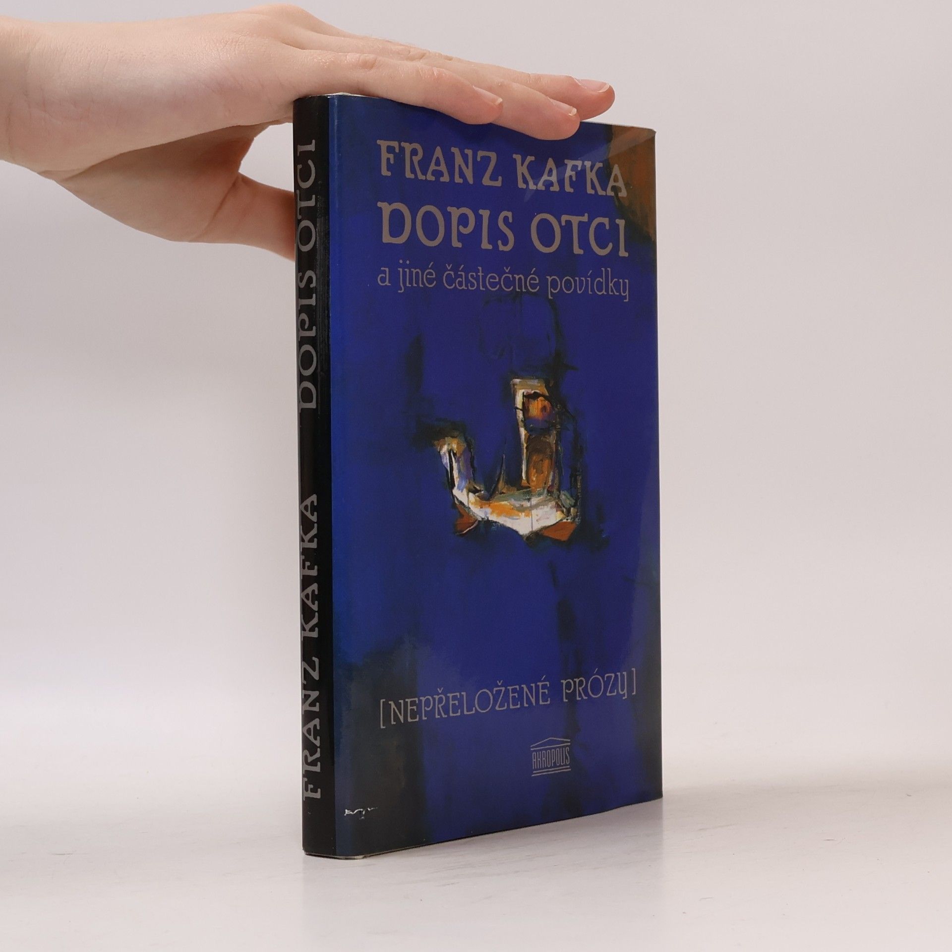 Franz Kafka Dopis otci a jiné částečné povídky : (nepřeložené prózy)