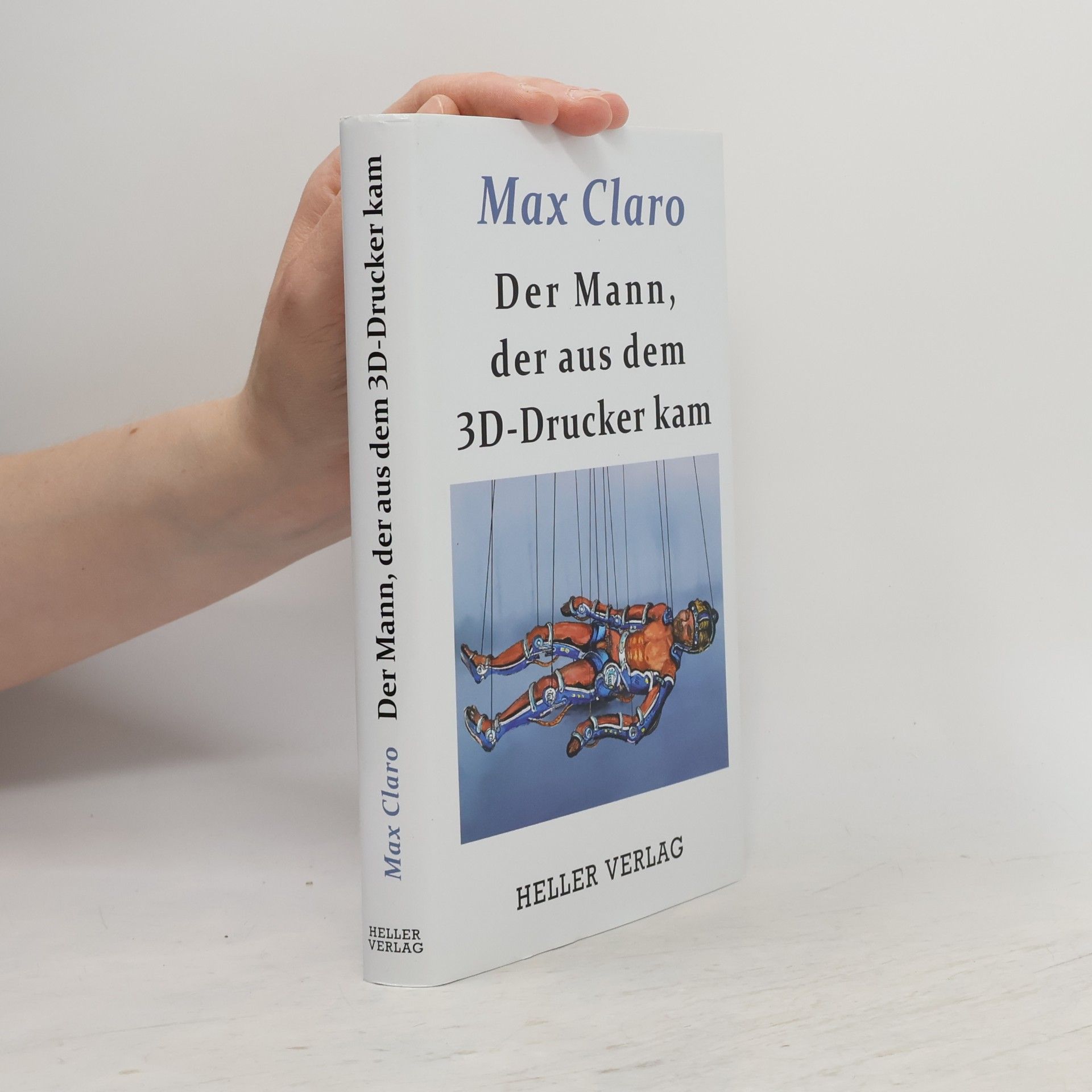 Max Claro Der Mann, der aus dem 3D-Drucker kam