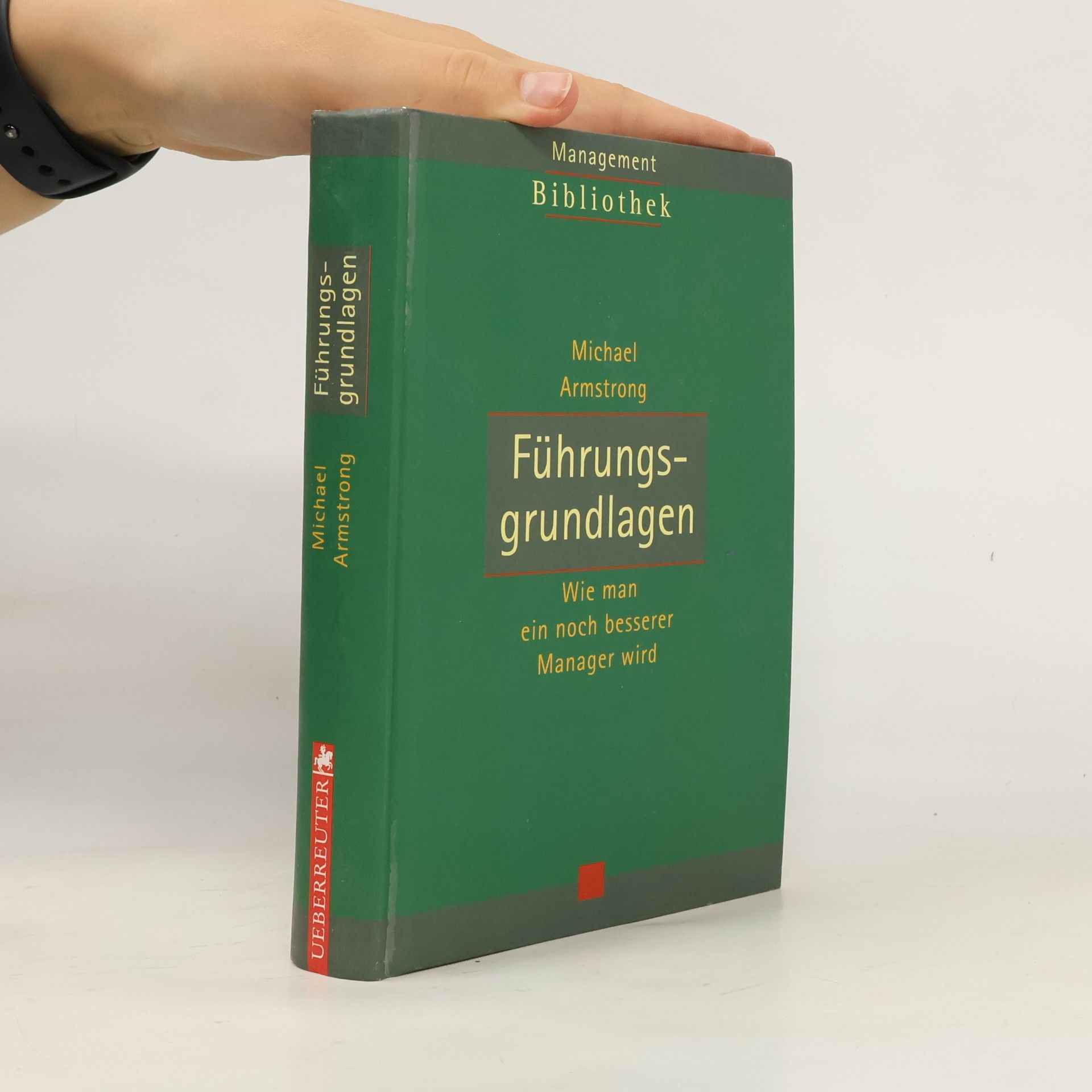 Führungsgrundlagen. Wie man ein noch besserer Manager wird