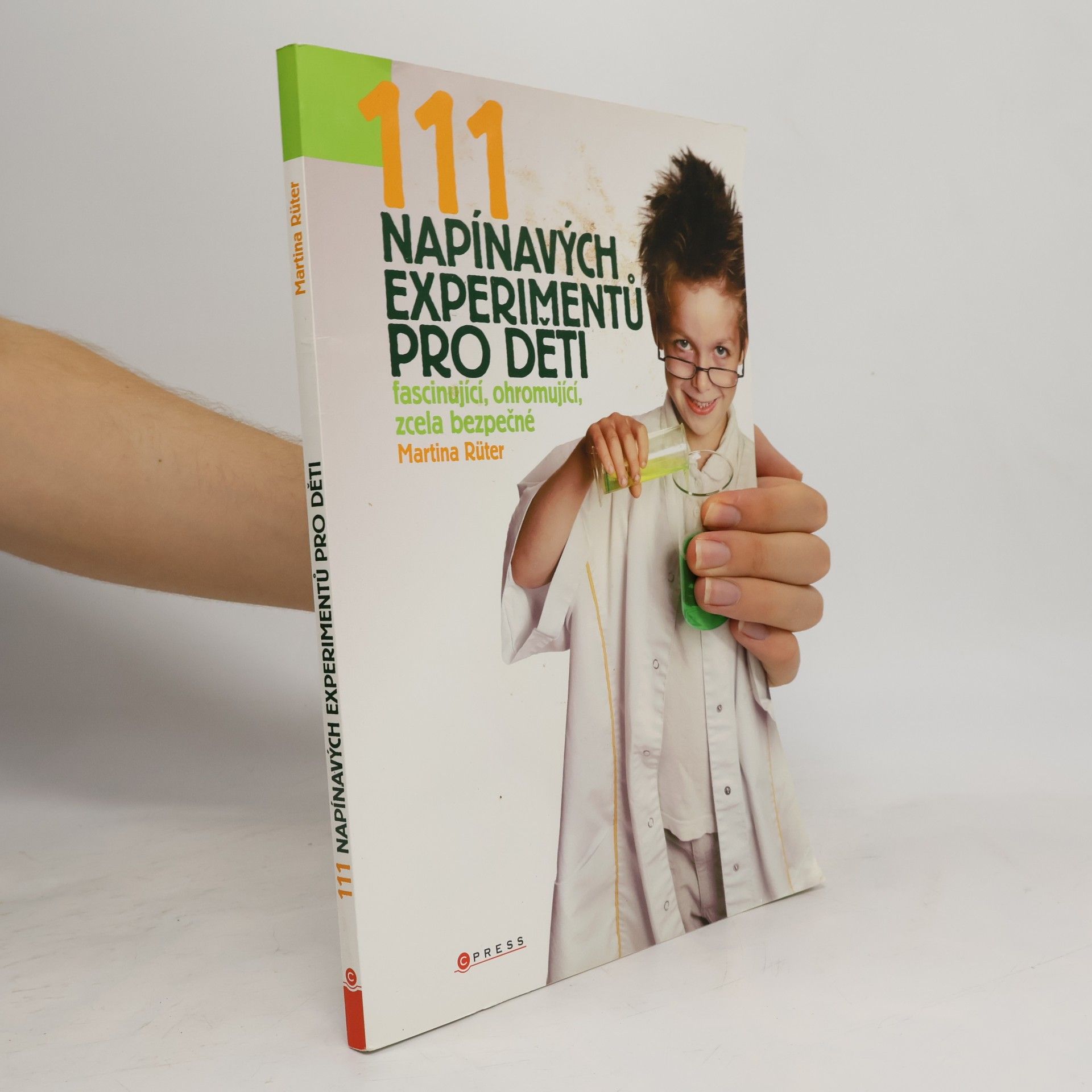 Martina Rüter 111 napínavých experimentů pro děti: Fascinující, ohromující, zcela bezpečné