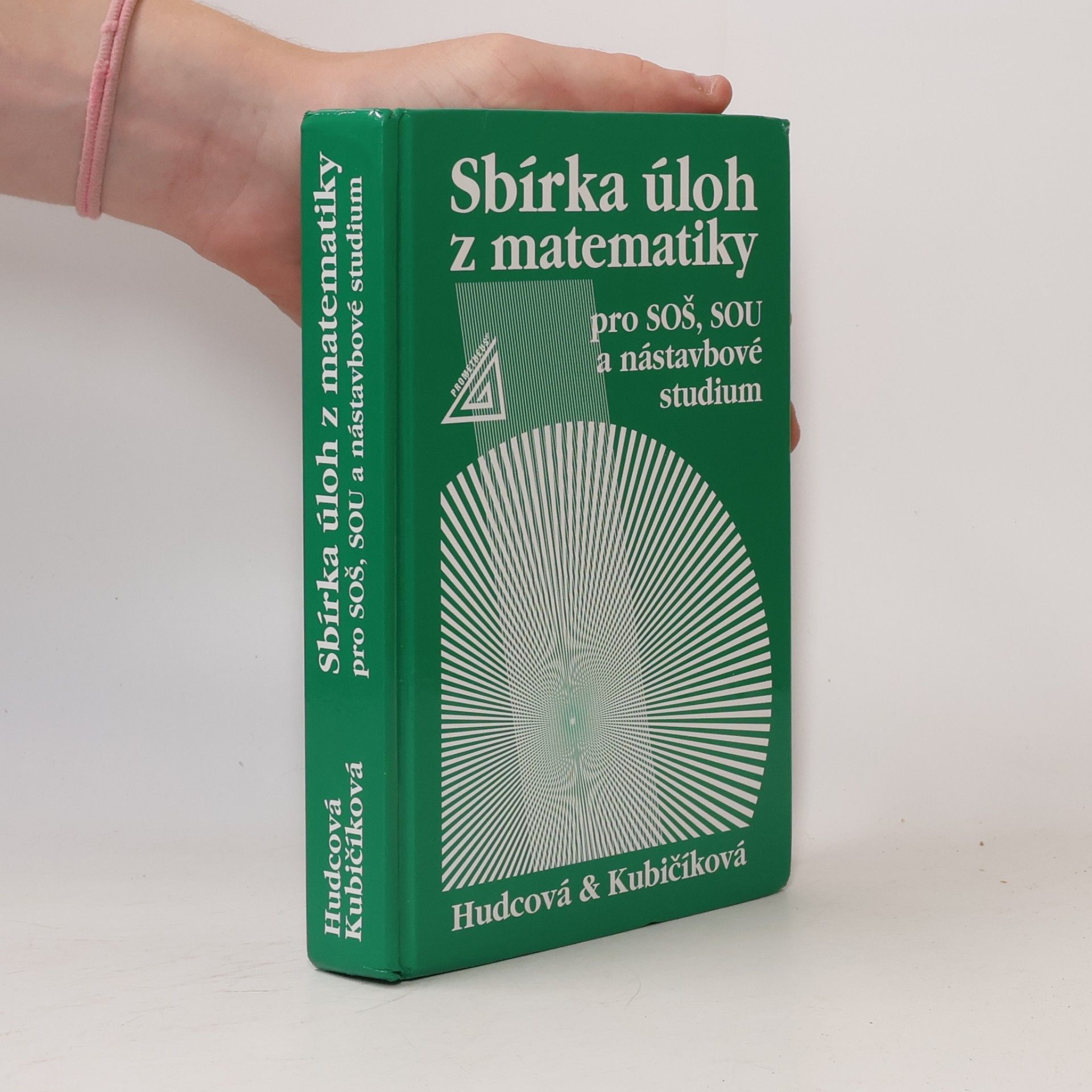 Milada Hudcová Sbírka úloh z matematiky pro SOŠ, SOU a nástavbové studium