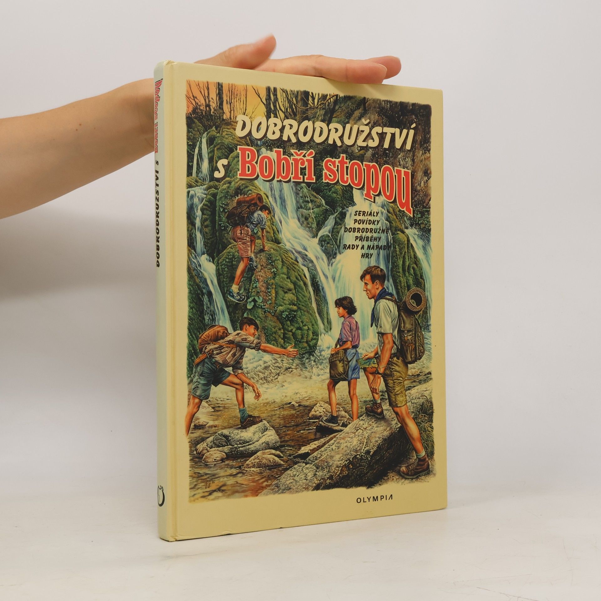 Various authors Dobrodružství s Bobří stopou: Seriály, povídky, dobrodružné příběhy, rady a nápady, hry