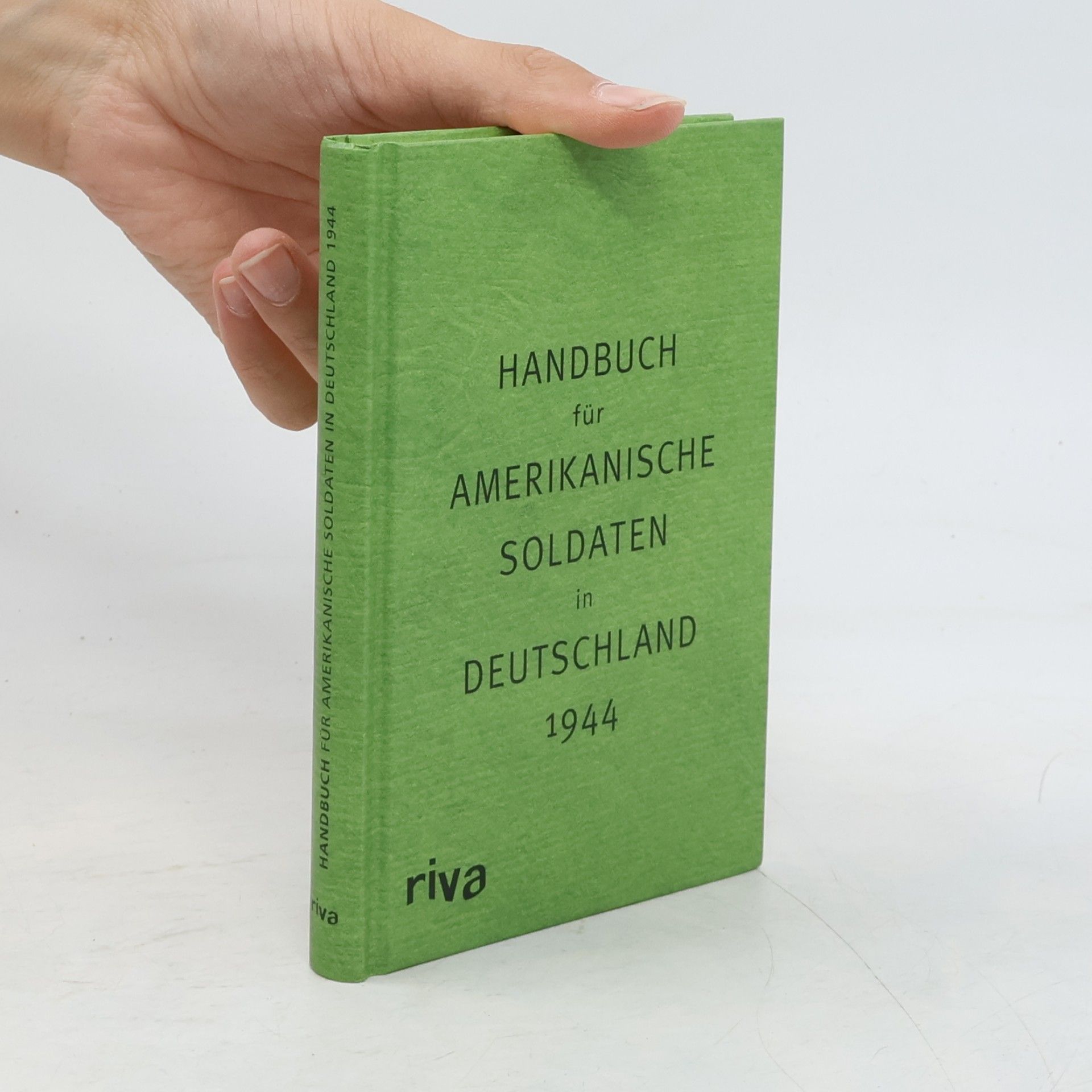 Sven Felix Kellerhoff Handbuch für amerikanische Soldaten in Deutschland 1944