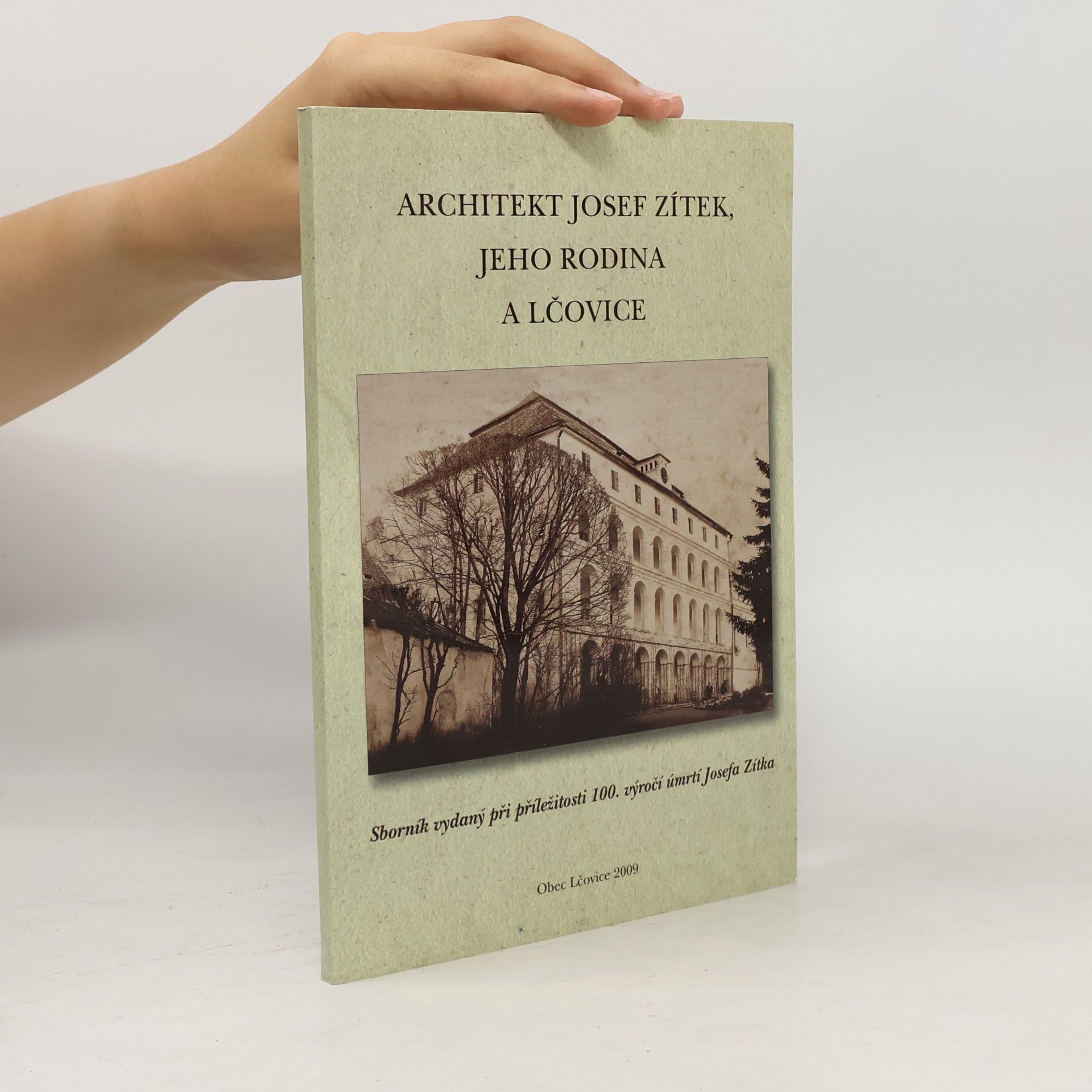 Autorenkollektiv Architekt Josef Zítek, jeho rodina a Lčovice