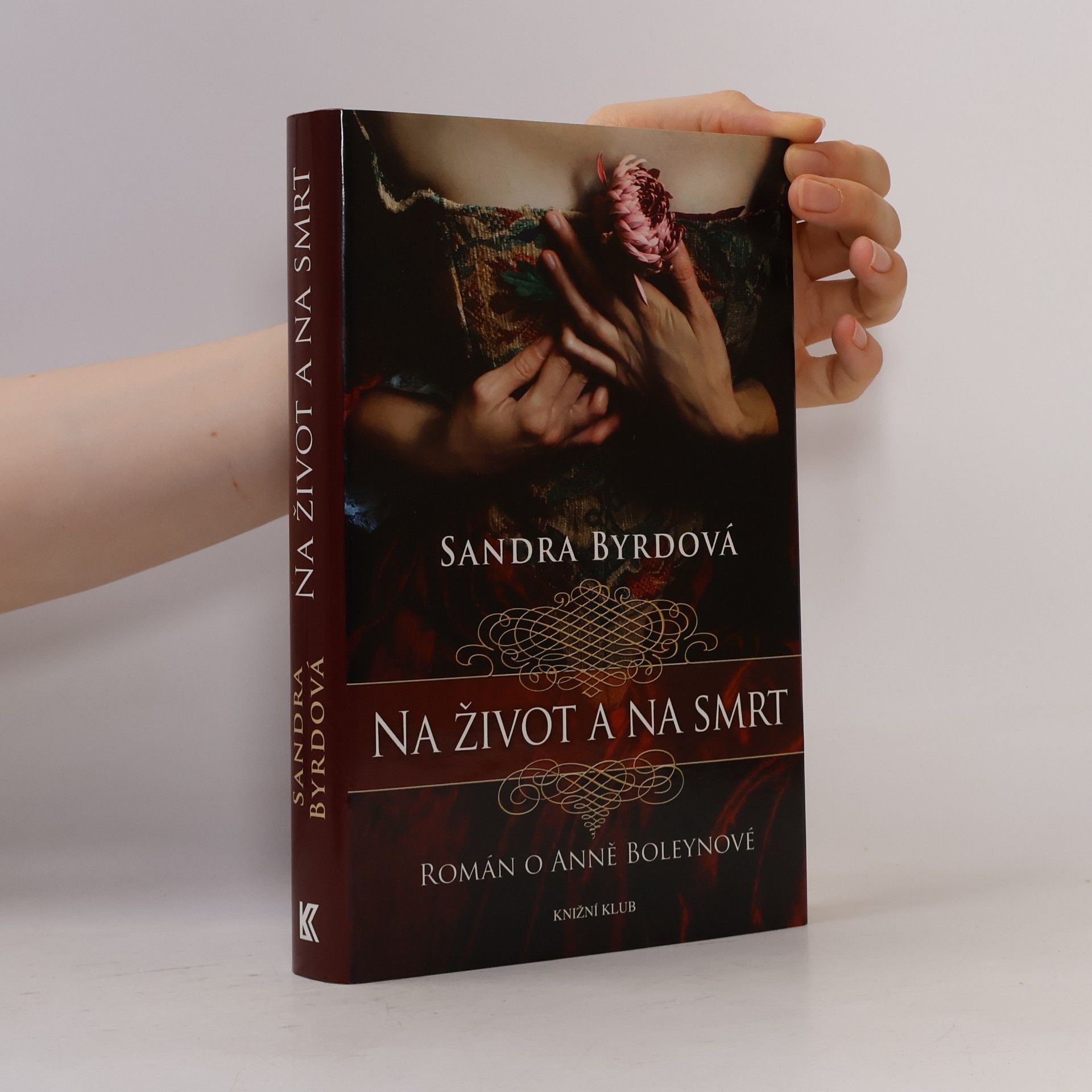Sandra Byrd Na život a na smrt: Román o Anně Boleynové