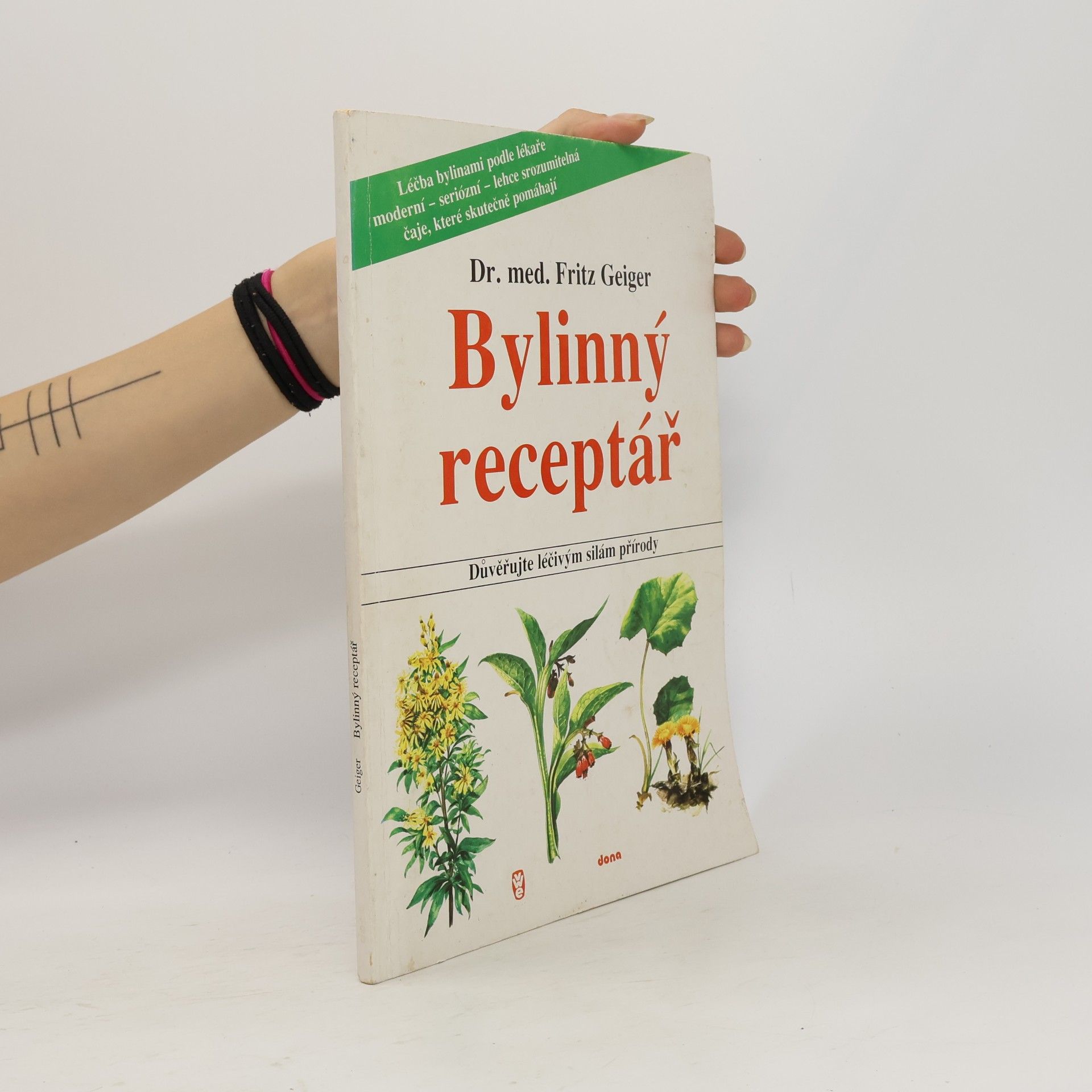 Fritz Geiger Bylinný receptář. Důvěřujte léčivým silám přírody