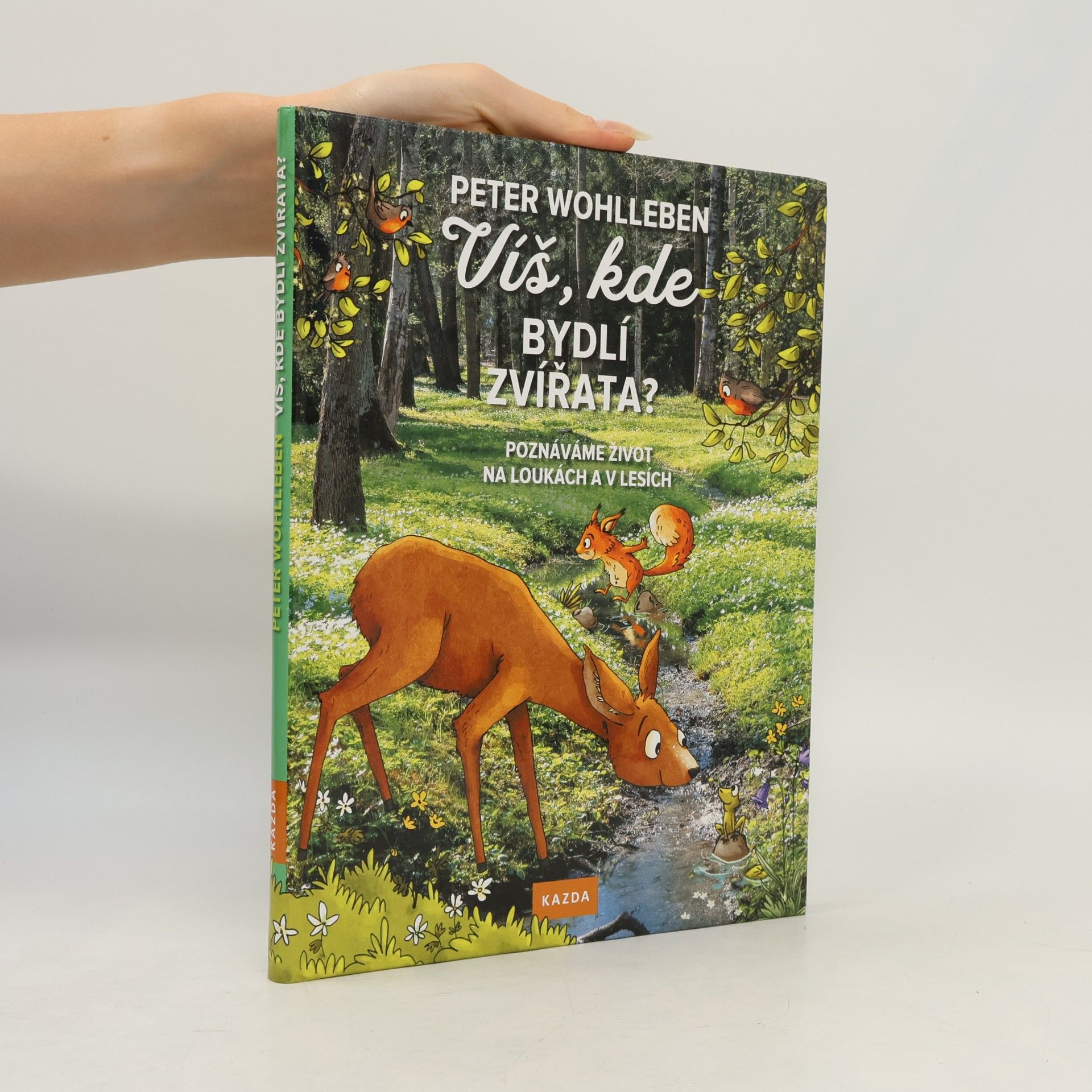 Peter Wohlleben Víš, kde bydlí zvířata? - Poznáváme život na loukách a v lesích