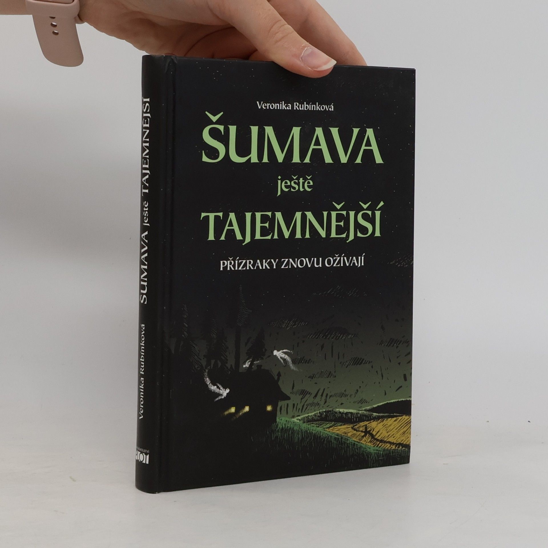 Veronika Rubínková Šumava ještě tajemnější : přízraky znovu ožívají