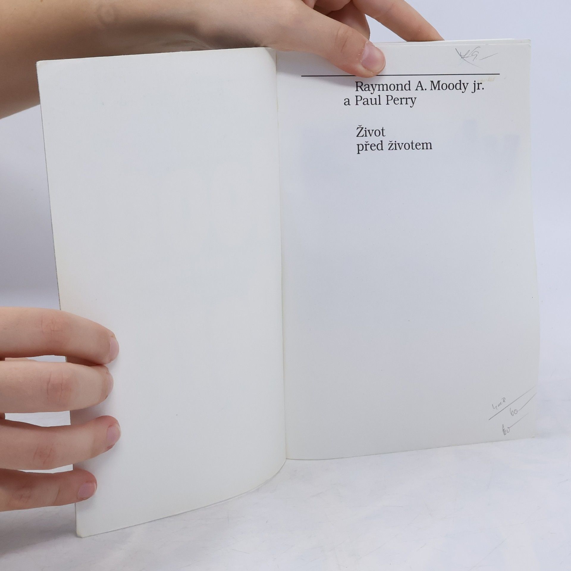 Raymond A. Moody Život před životem: Návraty do minulých životů