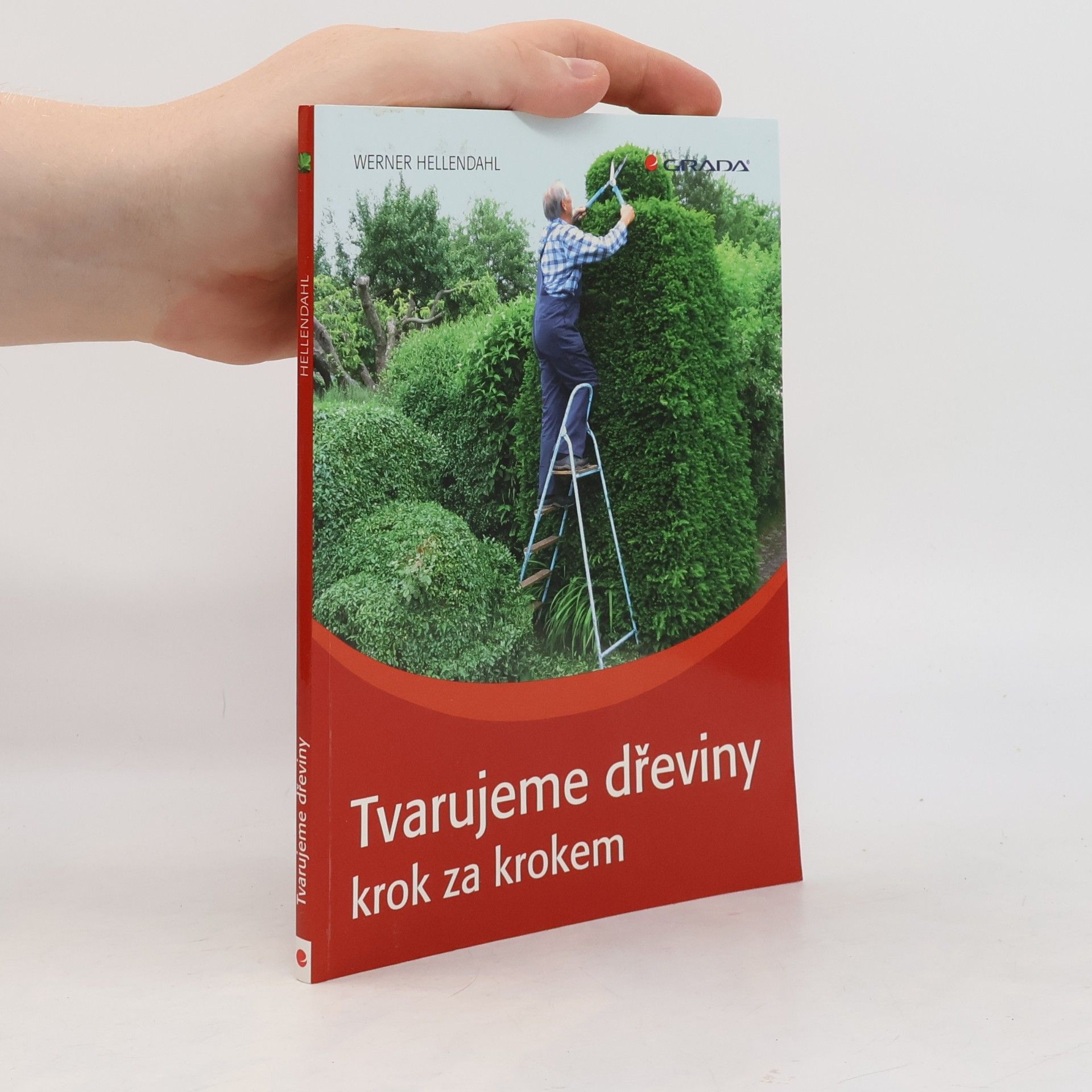 Werner Hellendahl Tvarujeme dřeviny krok za krokem