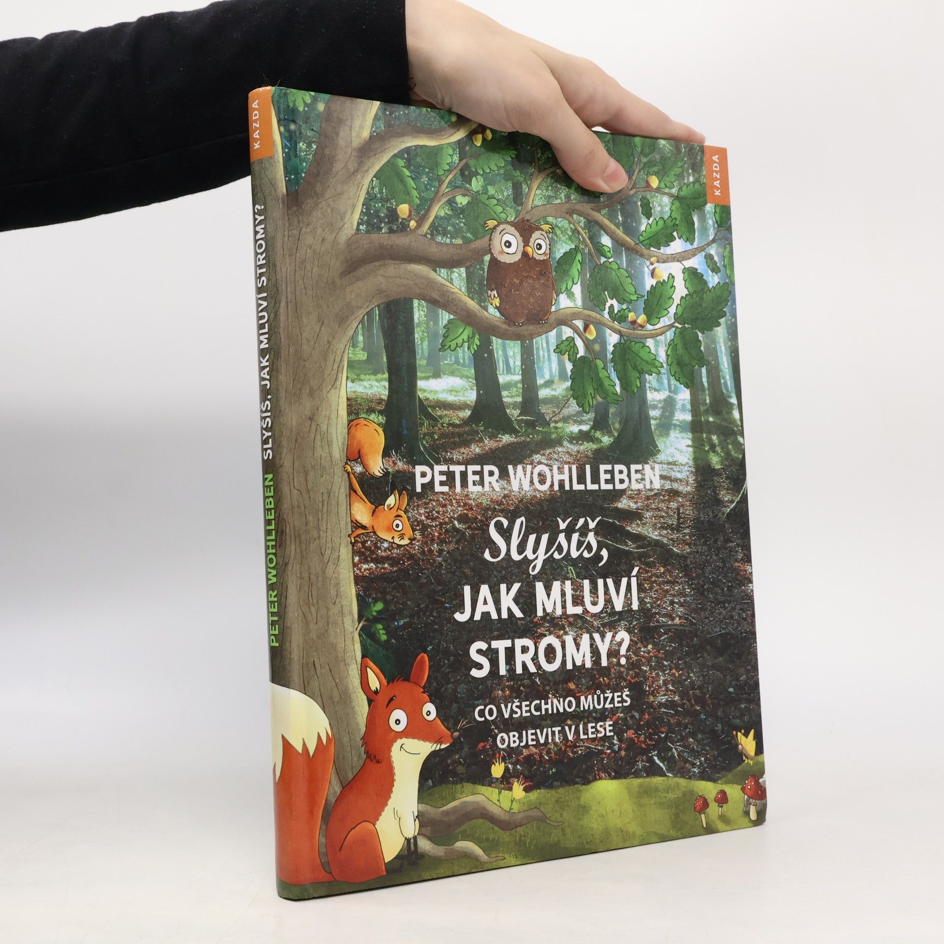 Peter Wohlleben Slyšíš, jak mluví stromy?