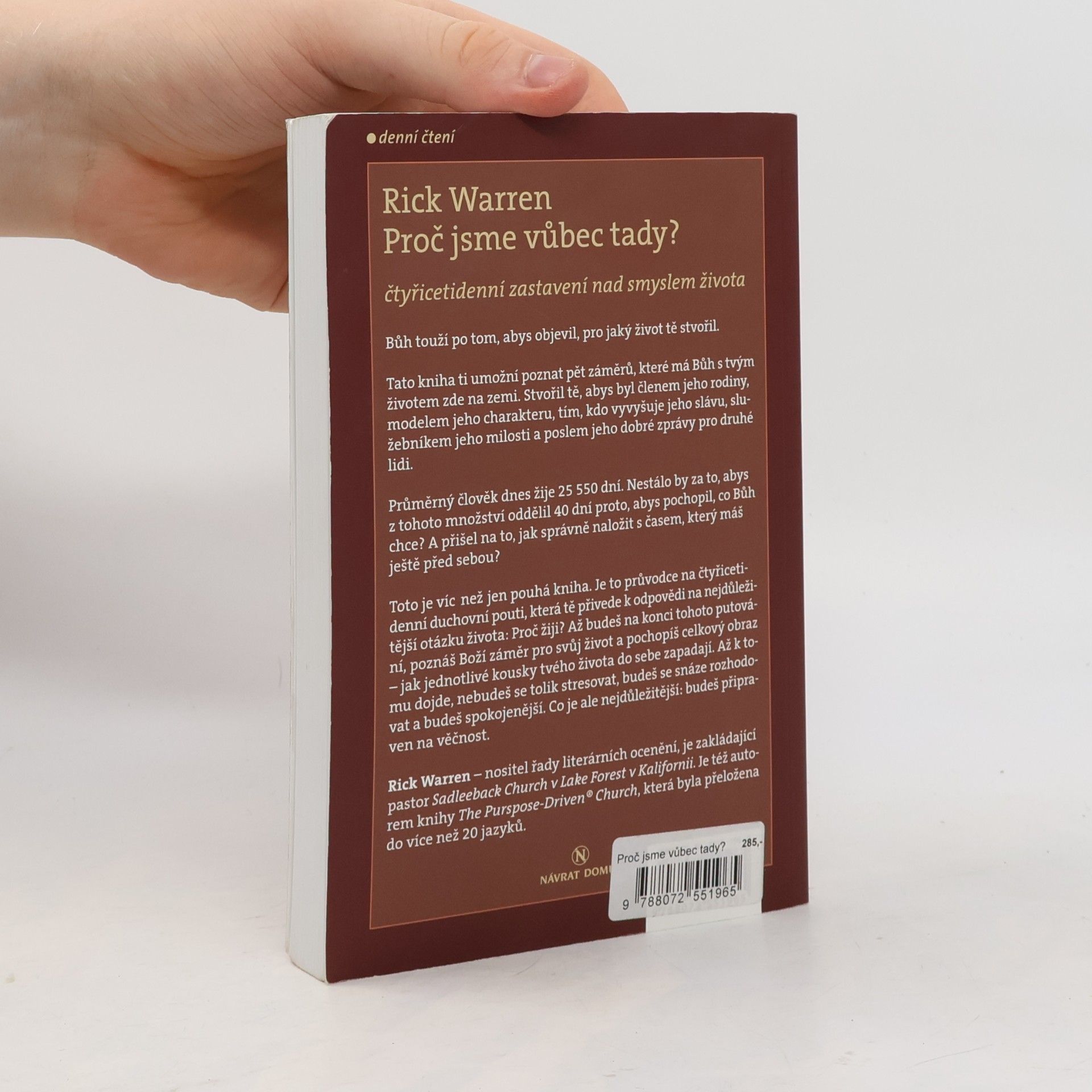 Rick Warren Proč jsme vůbec tady? : čtyřicetidenní zastavení nad smyslem života