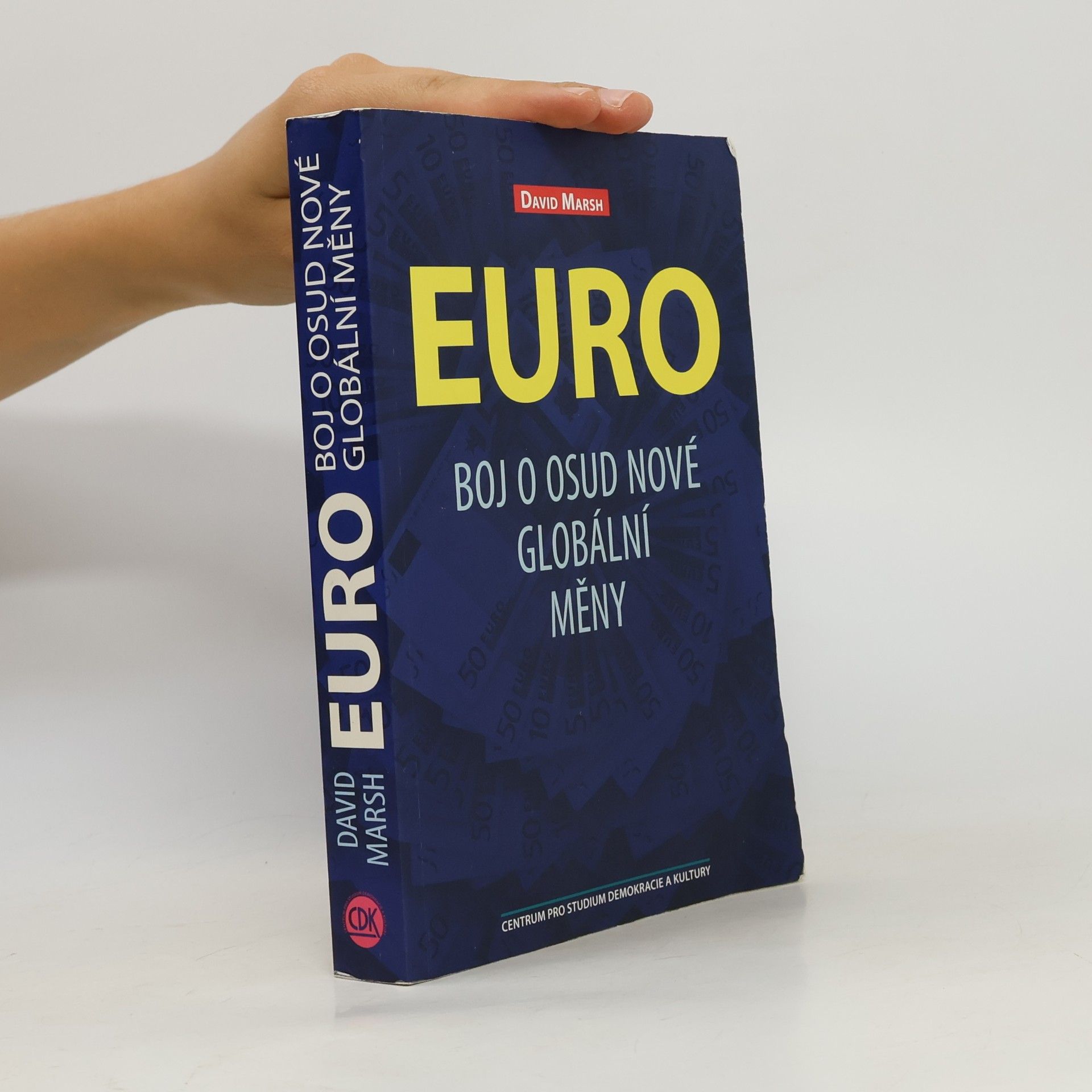 David Marsh Euro: boj o osud nové globální měny