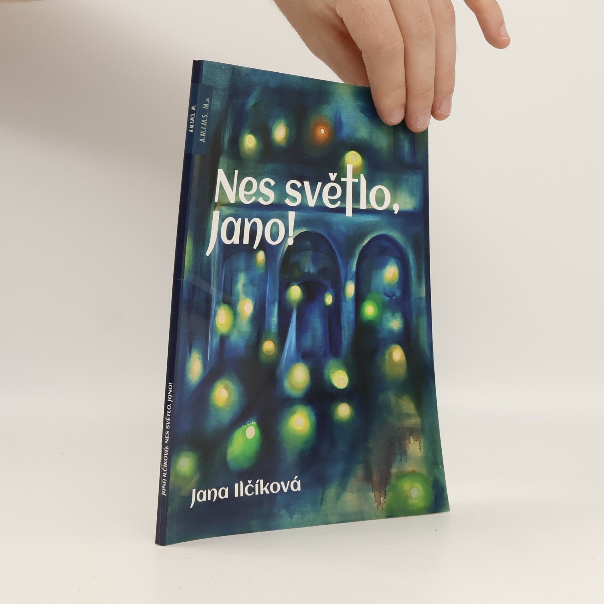 Jana Ilčíková Nes světlo, Jano!
