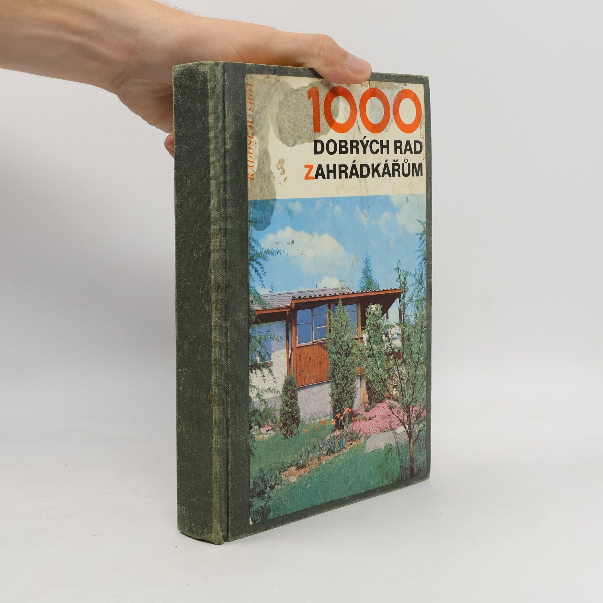 Radoslav Šrot 1000 dobrých rad zahrádkářům