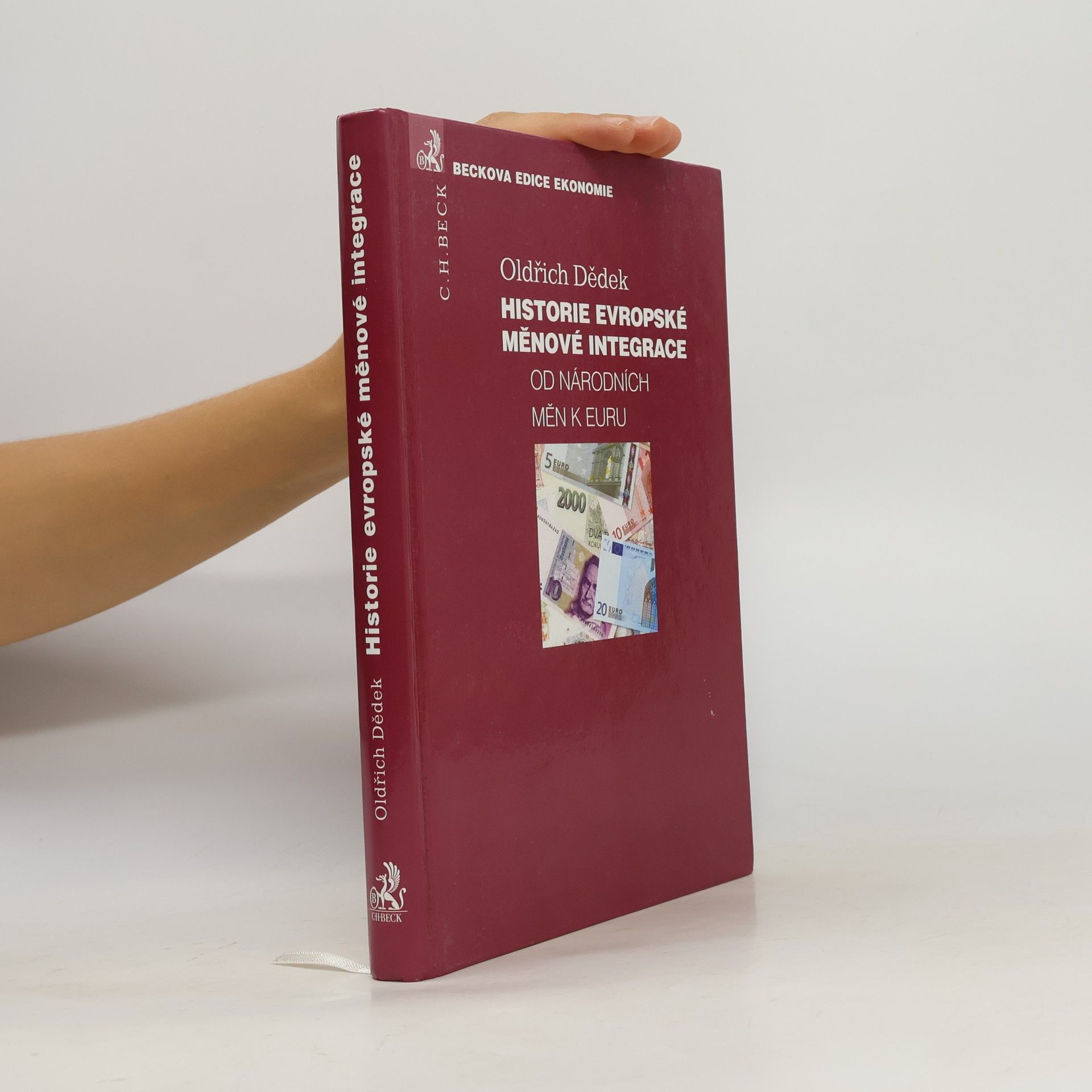 Oldřich Dědek Historie evropské měnové integrace, od národních měn k Euru